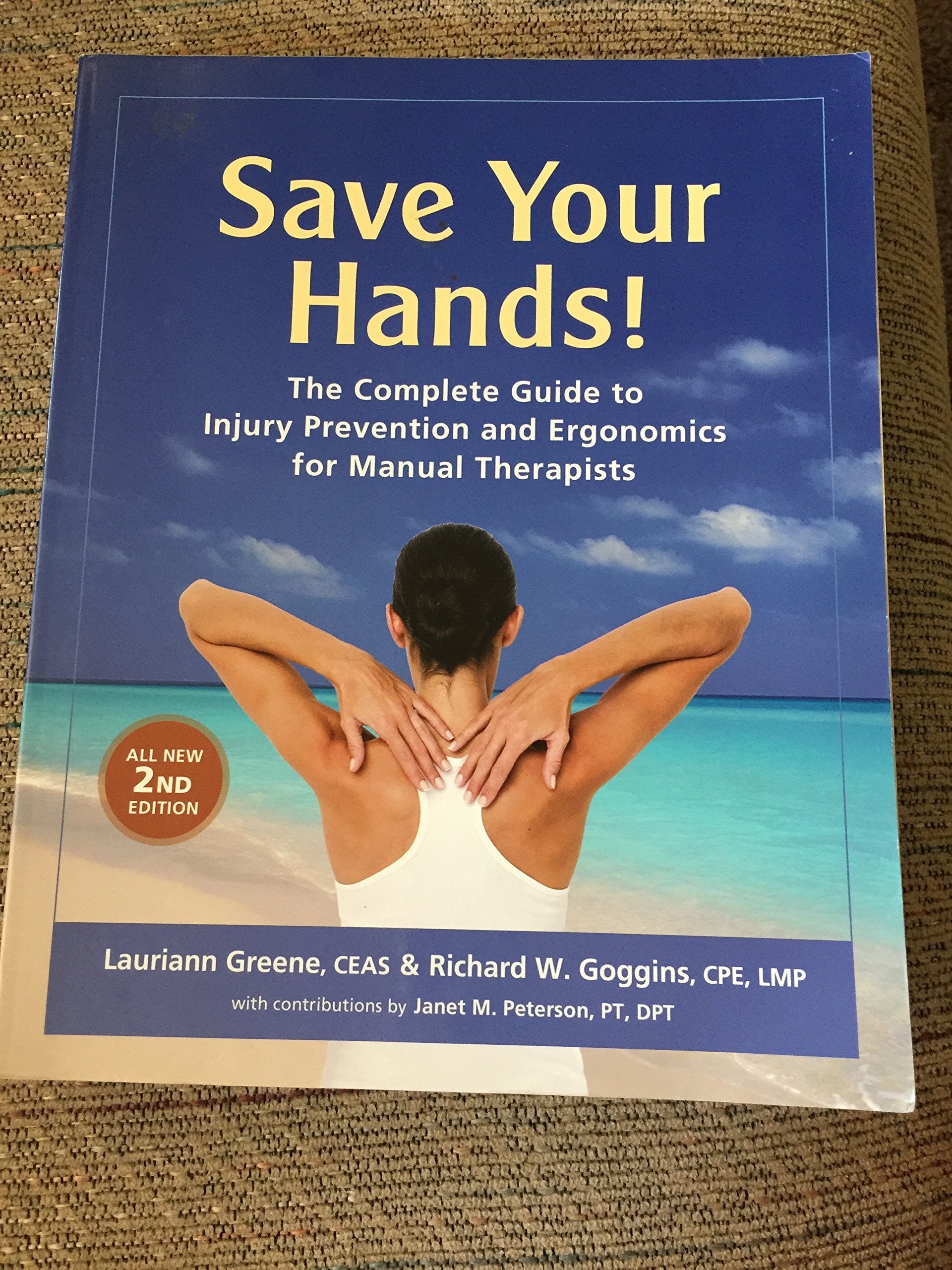 Save Your Hands!: The Complete Guide to Injury Prevention and Ergonomics for Manual Therapists,Used