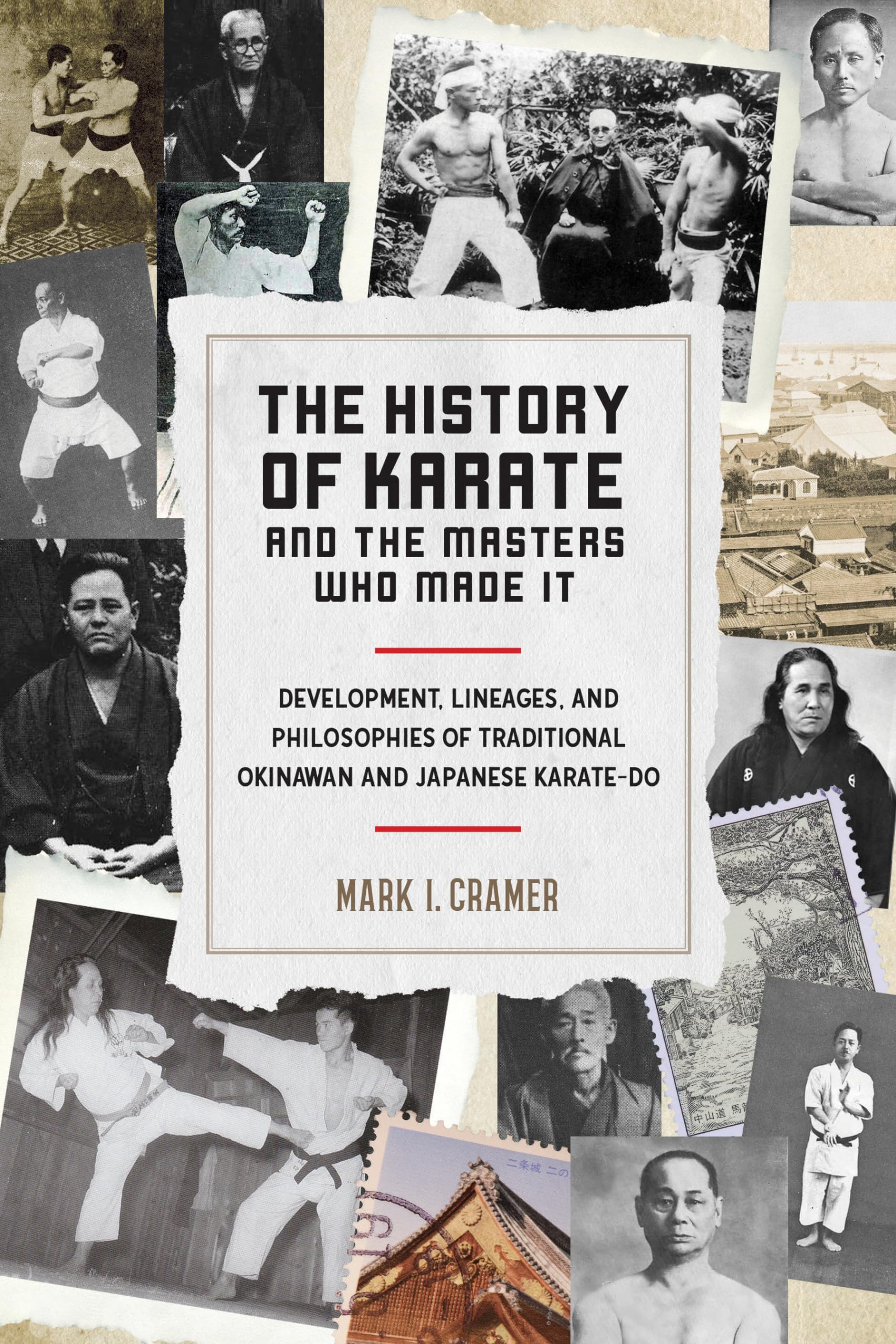 The History Of Karate And The Masters Who Made It: Development, Lineages, And Philosophies Of Traditional Okinawan And Japanese ,Used