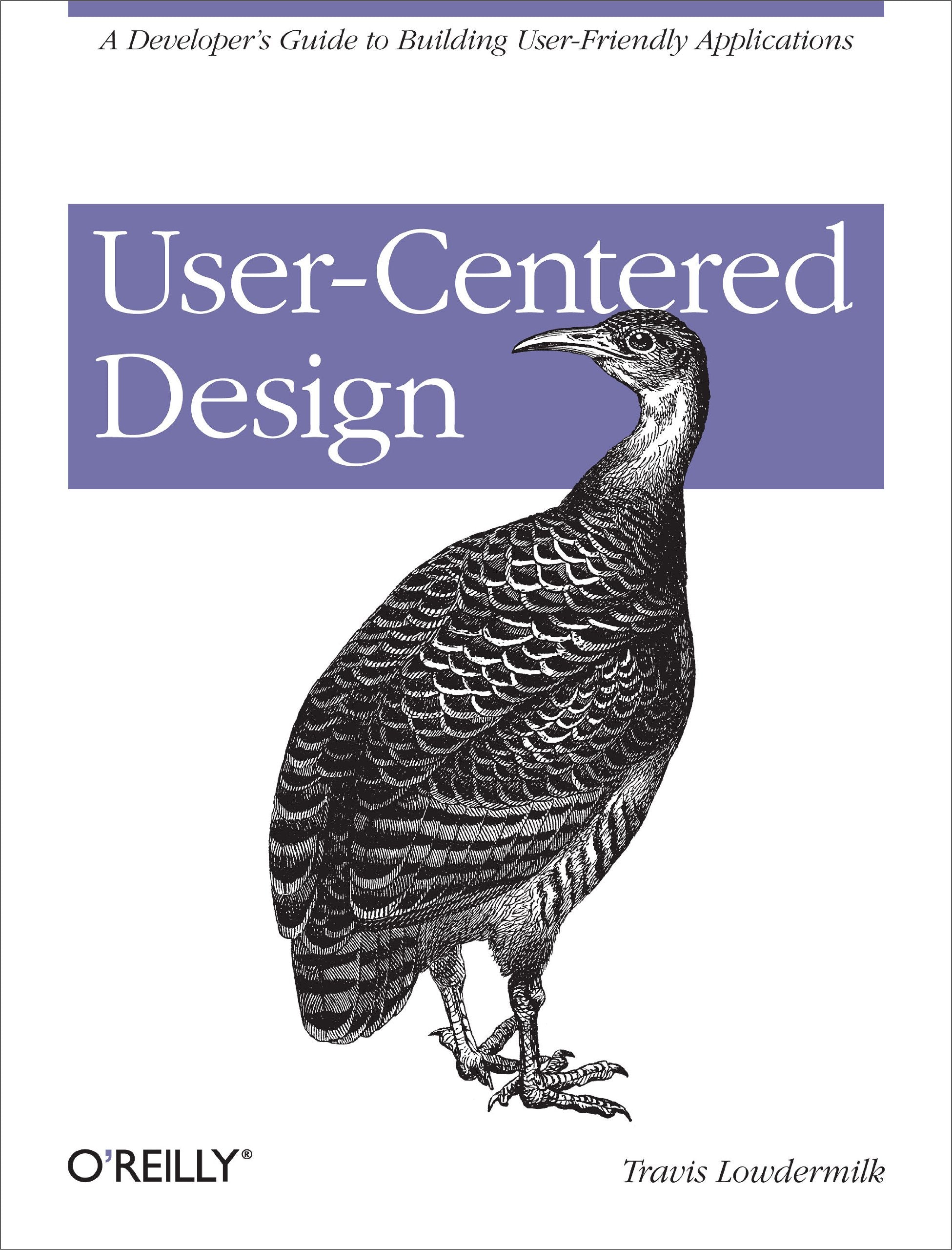 UserCentered Design: A Developer's Guide to Building UserFriendly Applications,New