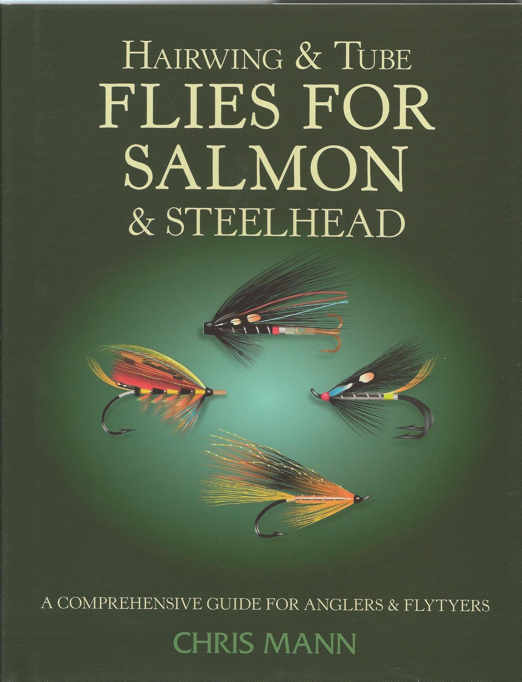 Hairwing & Tube Flies for Salmon & Steelhead: A Comprehensive Guide for Anglers & Flytyers,Used
