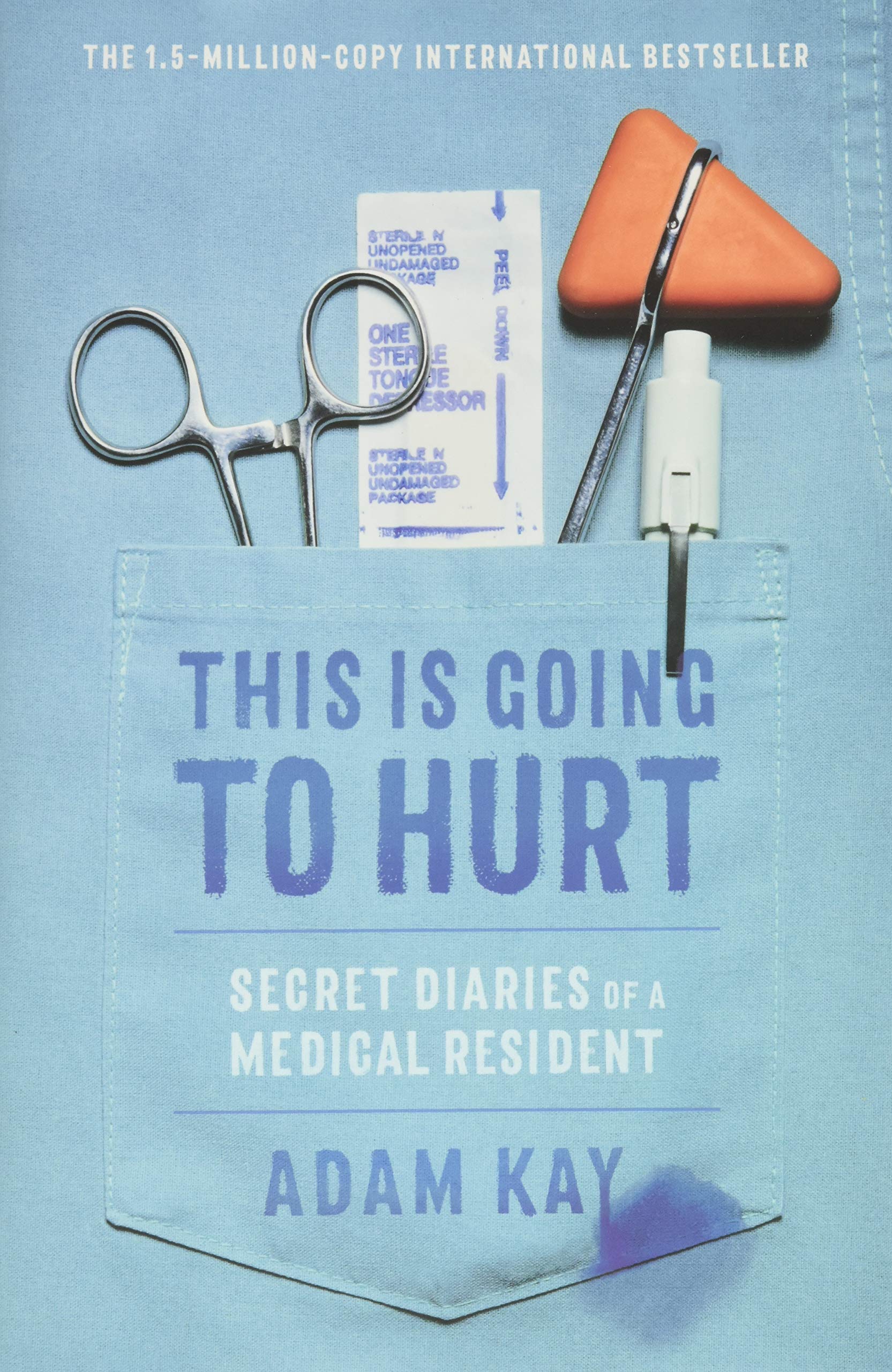 This Is Going to Hurt: Secret Diaries of a Medical Resident,Used