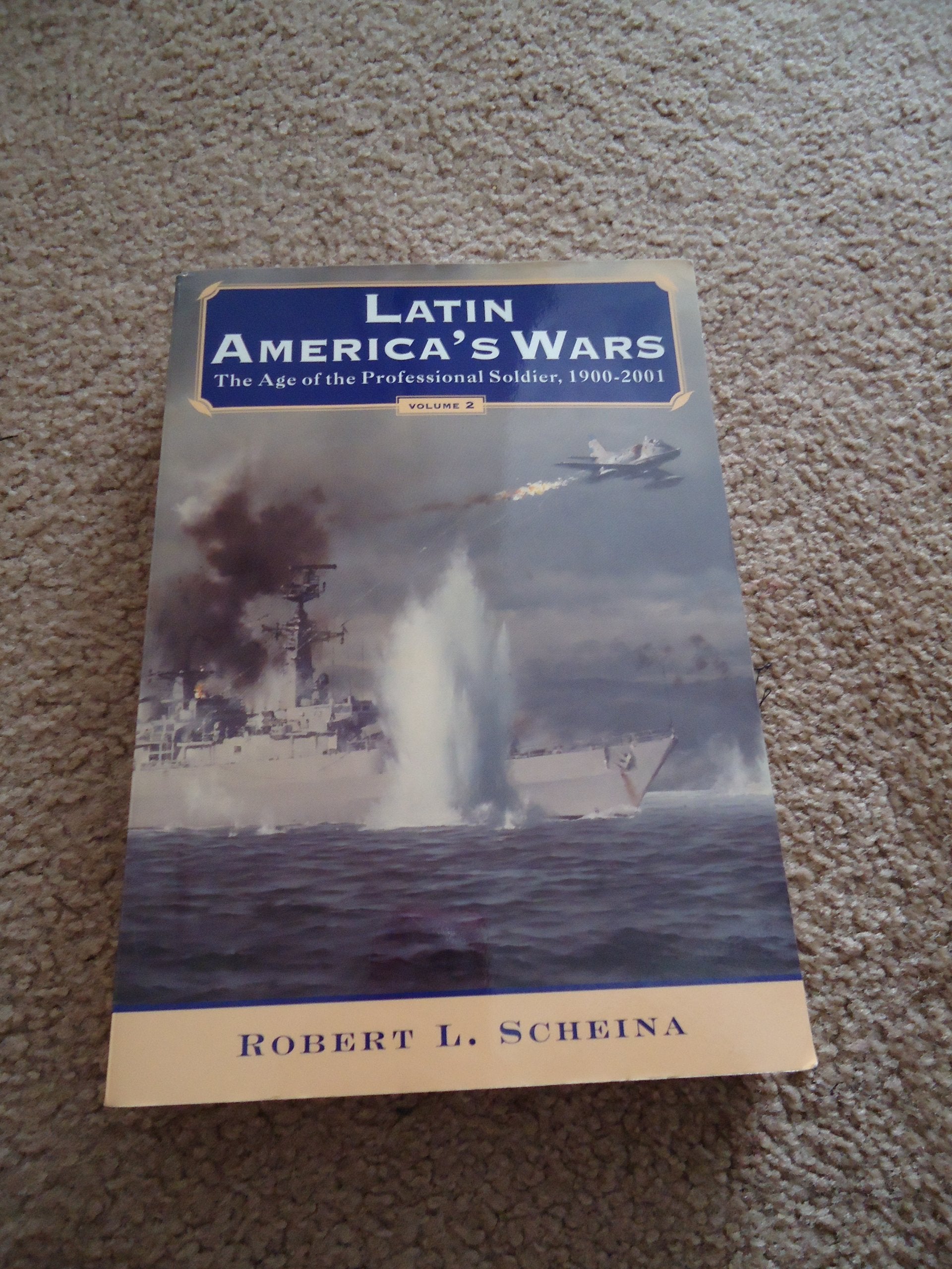 Latin America's Wars: Age of the Professional Soldier 19002001,Used