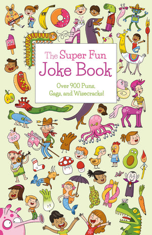 The Super Fun Joke Book: Over 900 Puns, Gags, And Wisecracks! (Sirius Super Fun Joke Books),Used