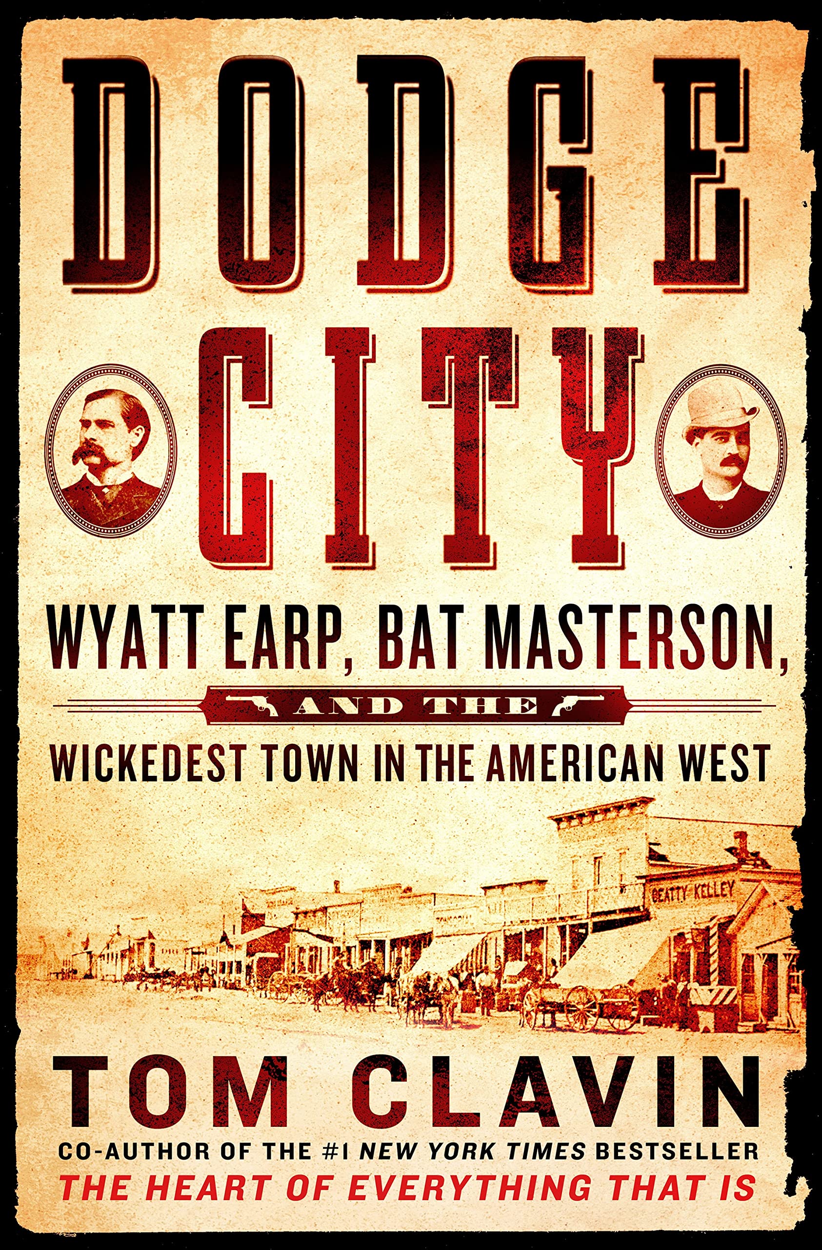 Dodge City: Wyatt Earp, Bat Masterson, And The Wickedest Town In The American West (Frontier Lawmen)