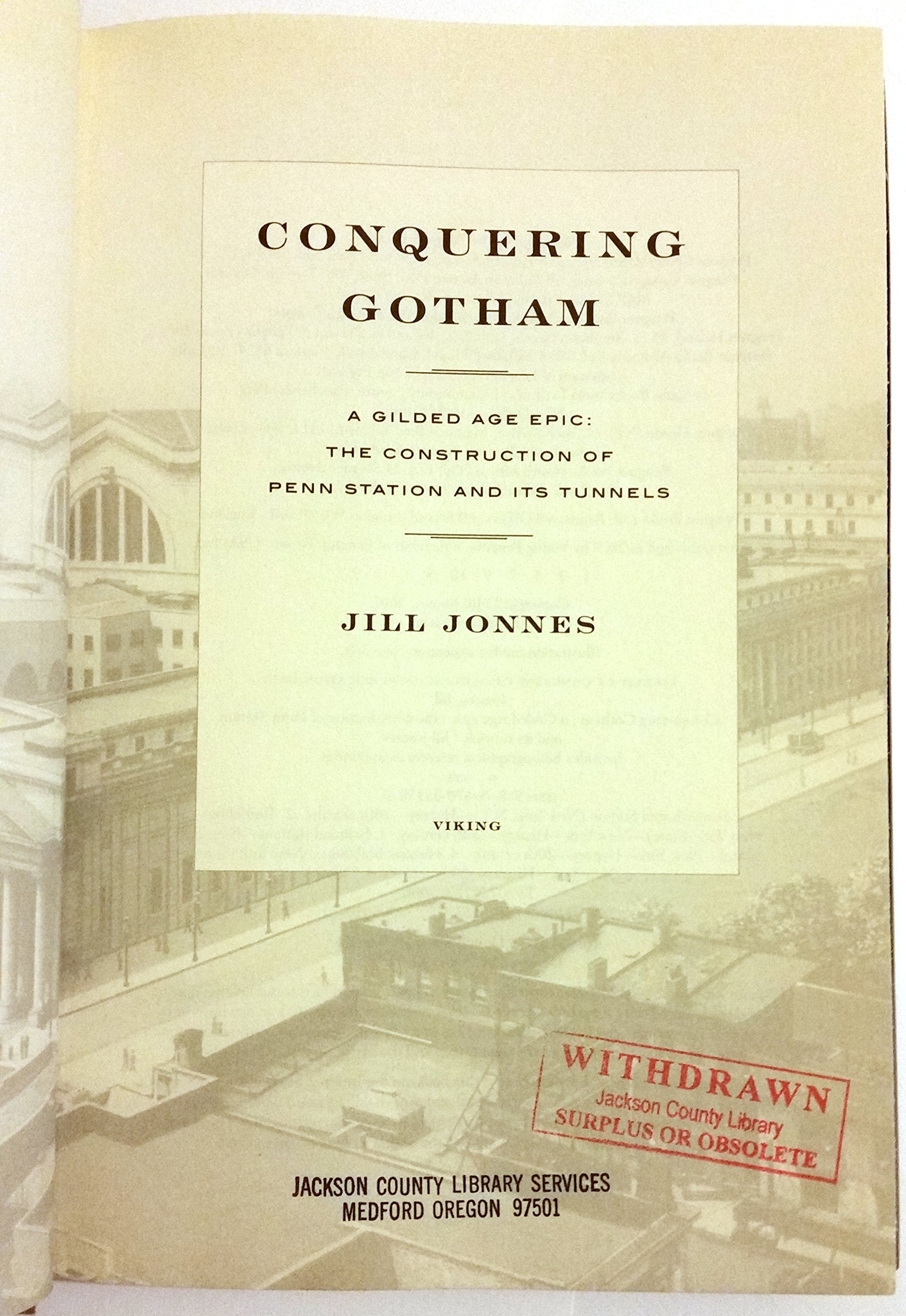 Conquering Gotham: A Gilded Age Epic: The Construction of Penn Station and ItsTunnels,Used
