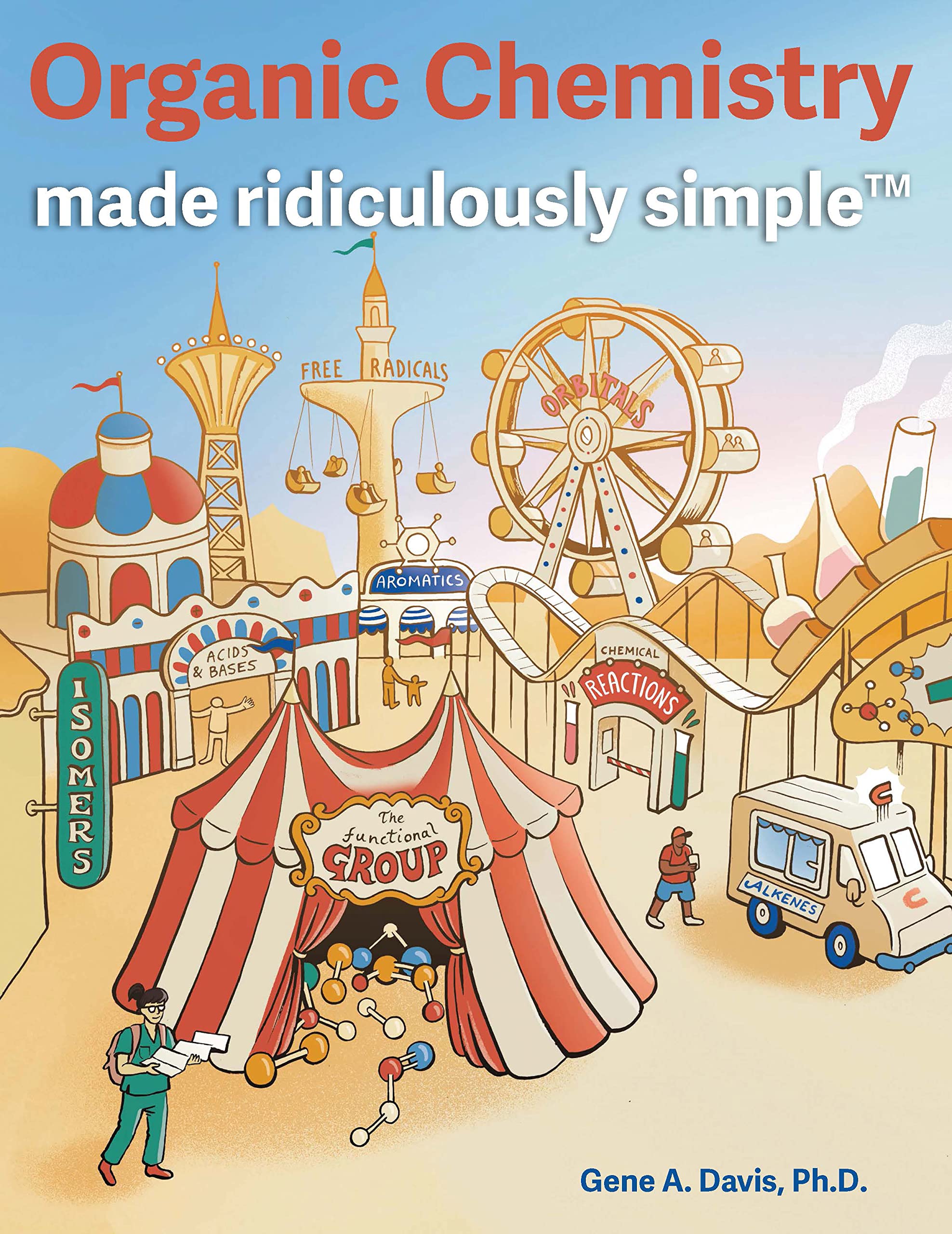 Organic Chemistry Made Ridiculously Simple,New