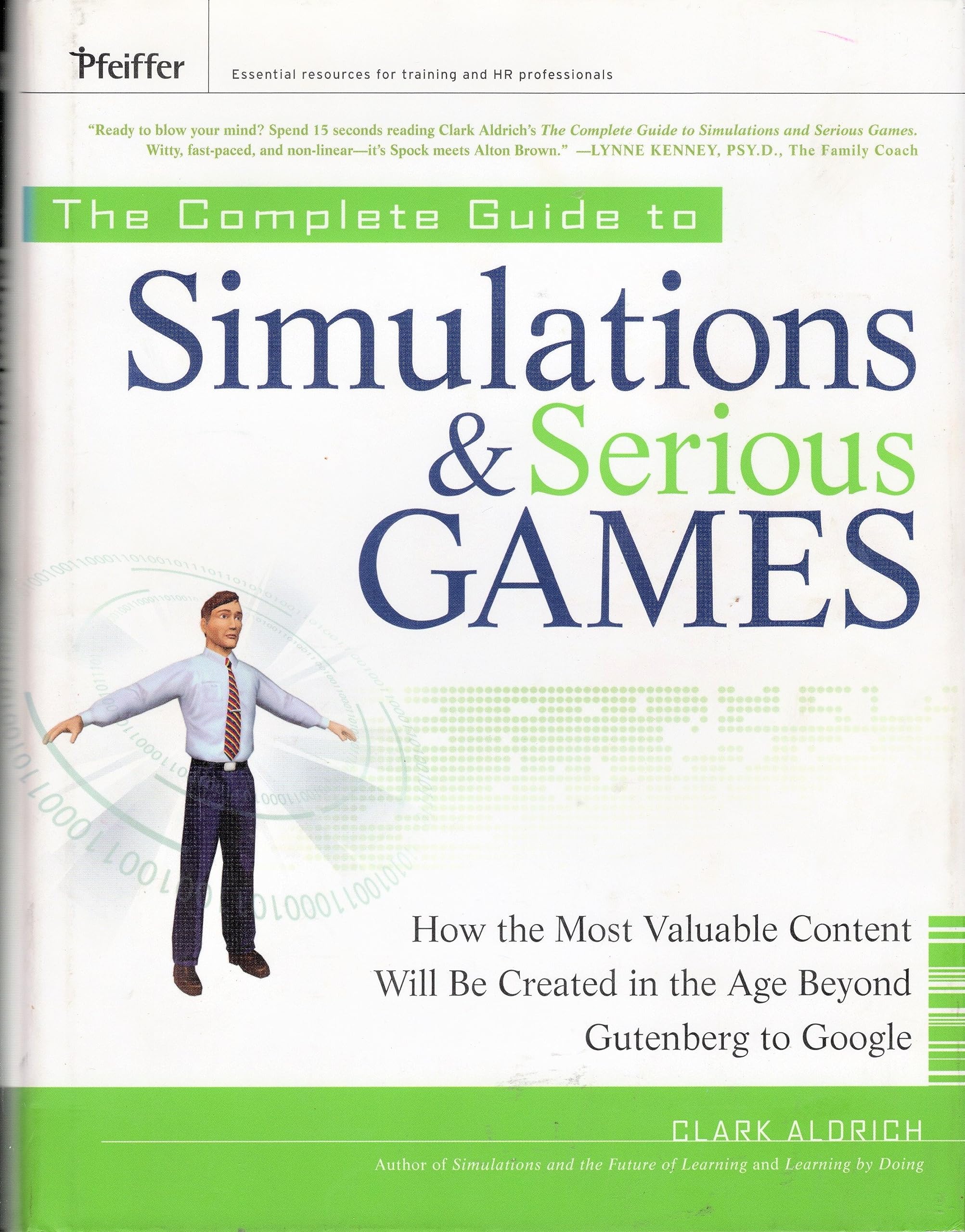 The Complete Guide to Simulations and Serious Games: How the Most Valuable Content Will be Created in the Age Beyond Gutenberg t,Used