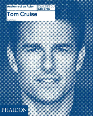Tom Cruise: Anatomy Of An Actor