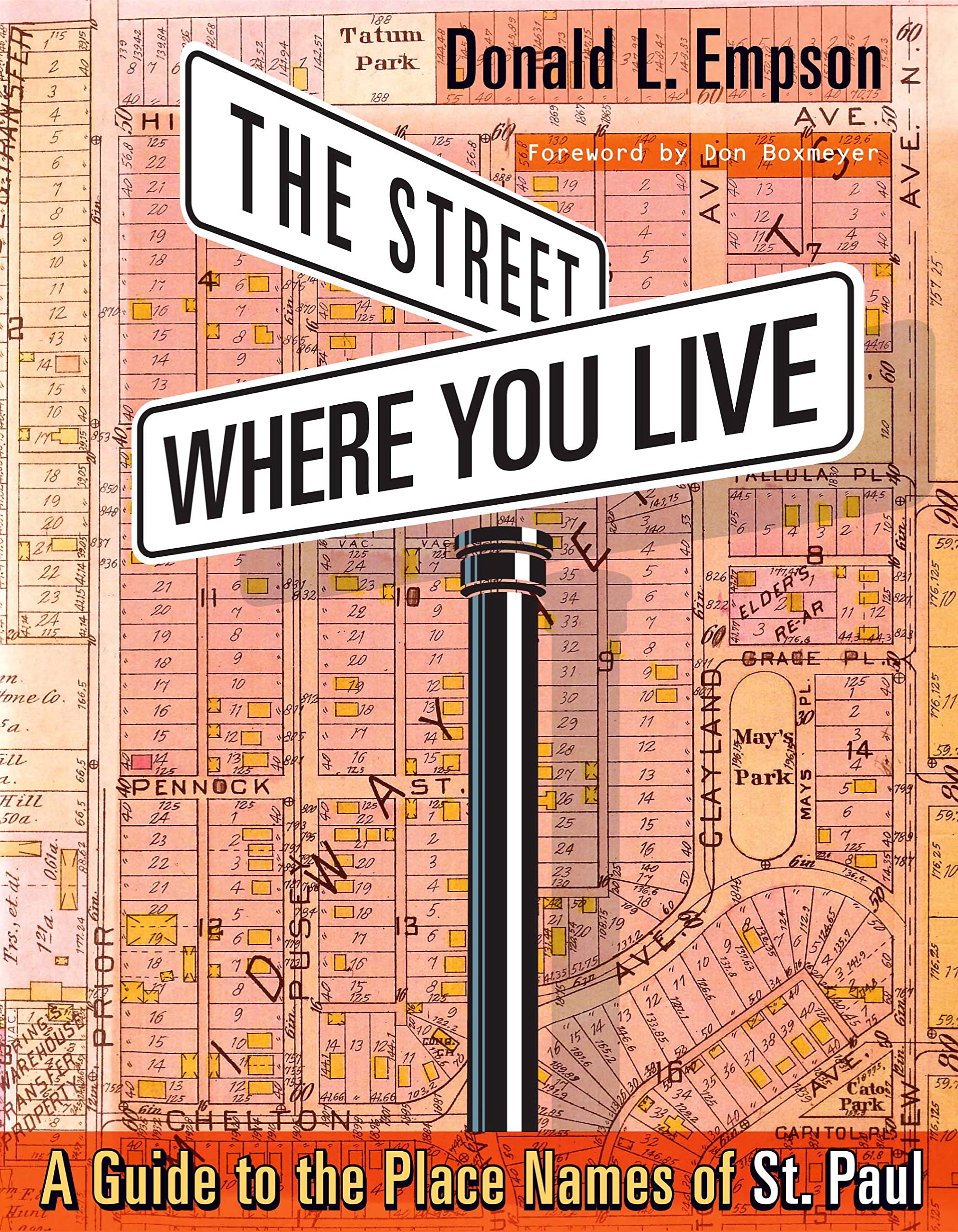 The Street Where You Live: A Guide to the Place Names of St. Paul,Used