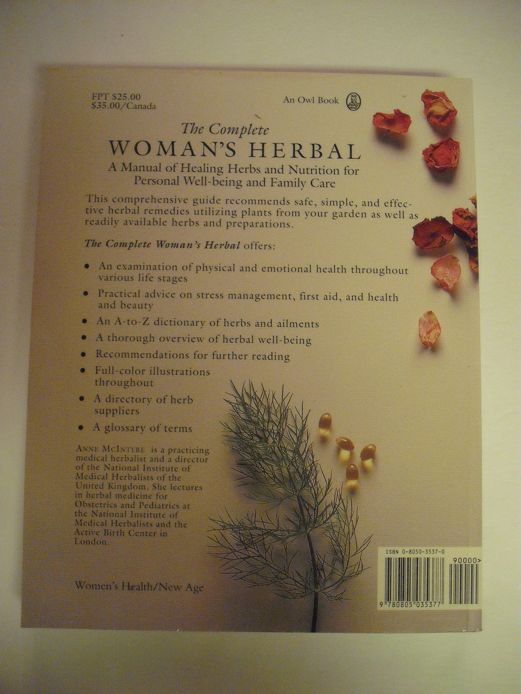 The Complete Woman's Herbal: A Manual of Healing Herbs and Nutrition for Personal WellBeing and Family Care (Henry Holt Referen,Used