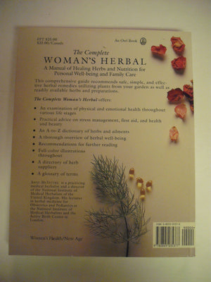 The Complete Woman's Herbal: A Manual of Healing Herbs and Nutrition for Personal WellBeing and Family Care (Henry Holt Referen,Used