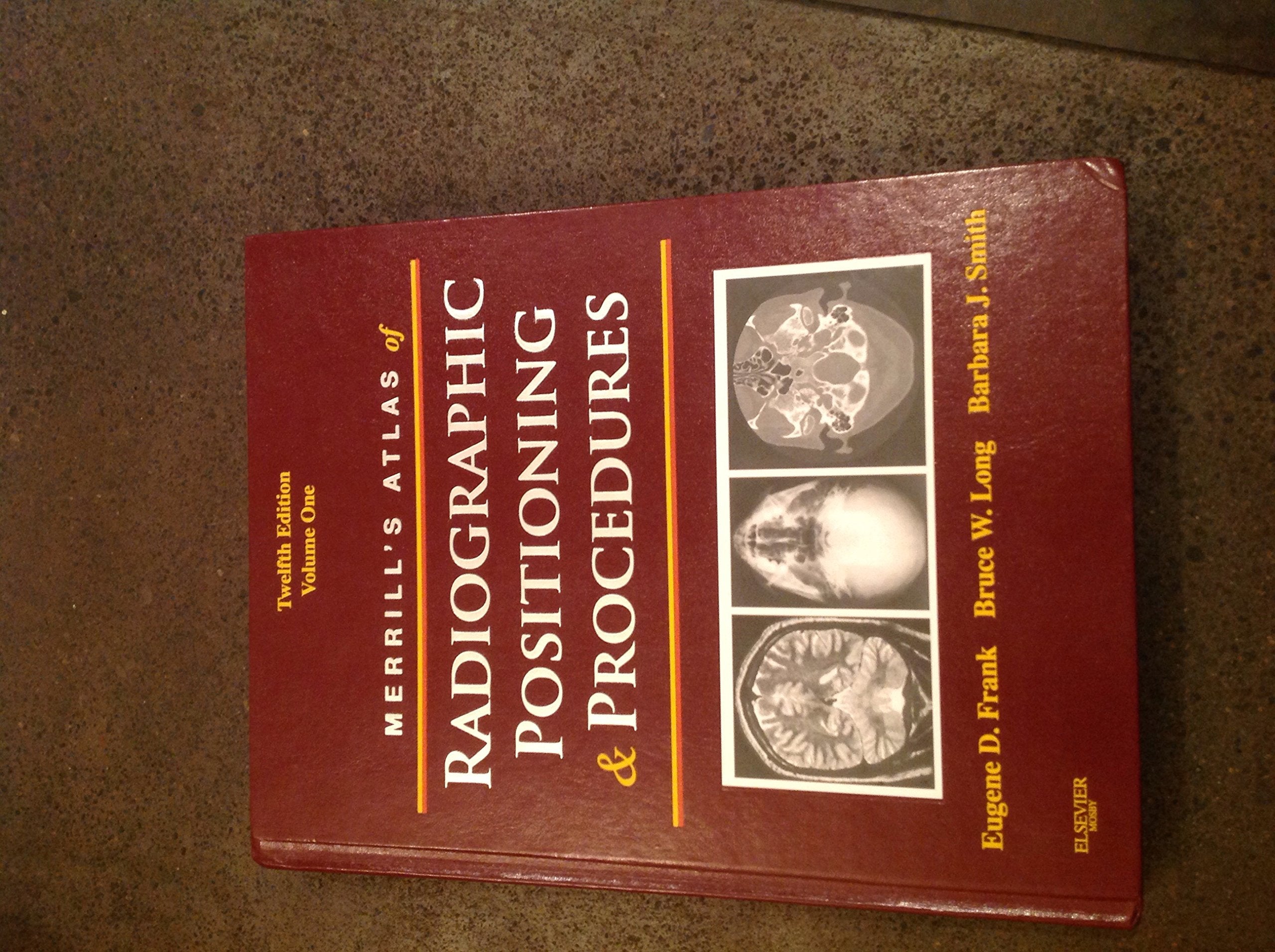Merrill's Atlas of Radiographic Positioning & Procedures: 1,New