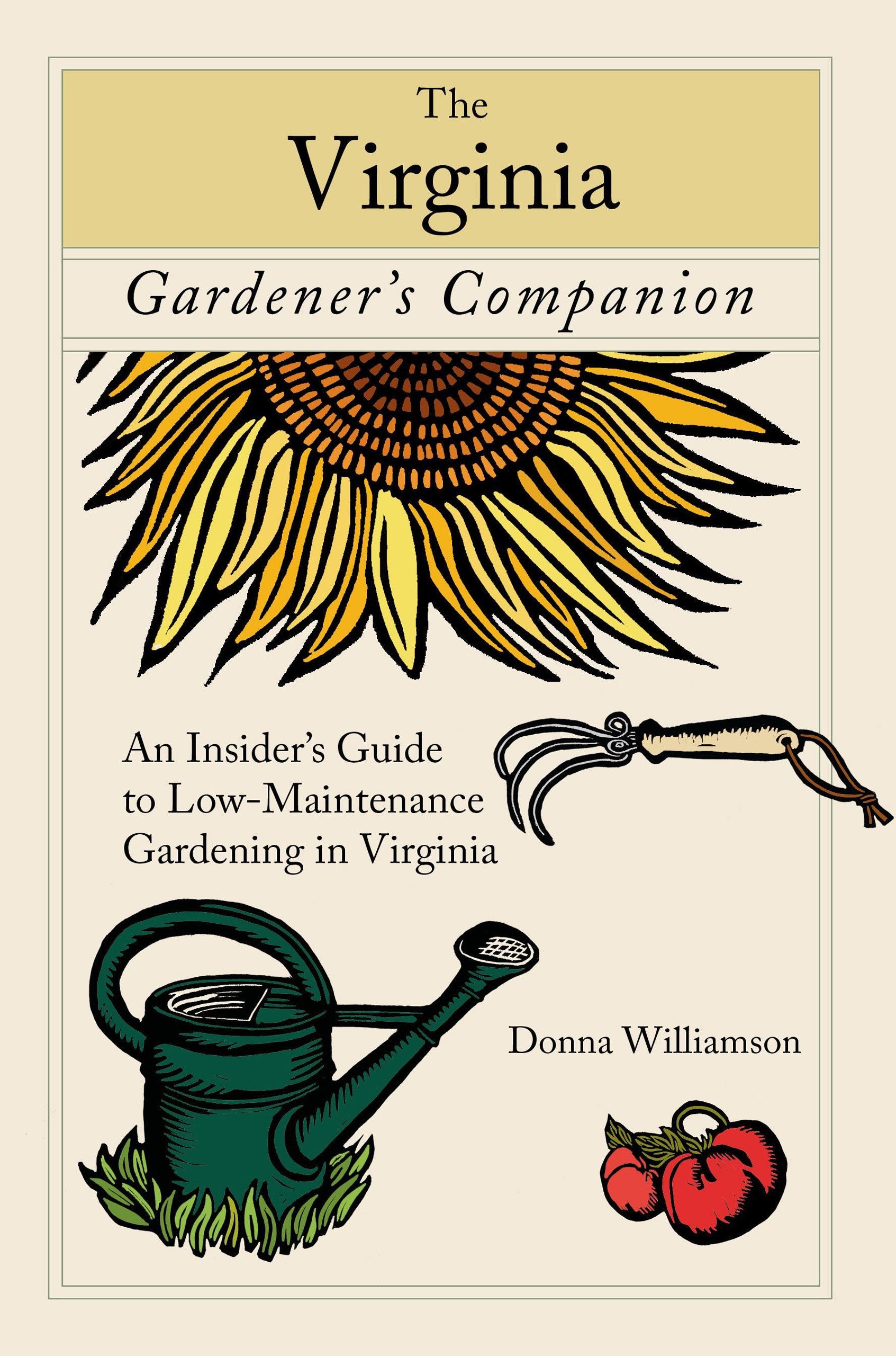 The Virginia Gardener's Companion: An Insider's Guide to LowMaintenance Gardening in Virginia,Used