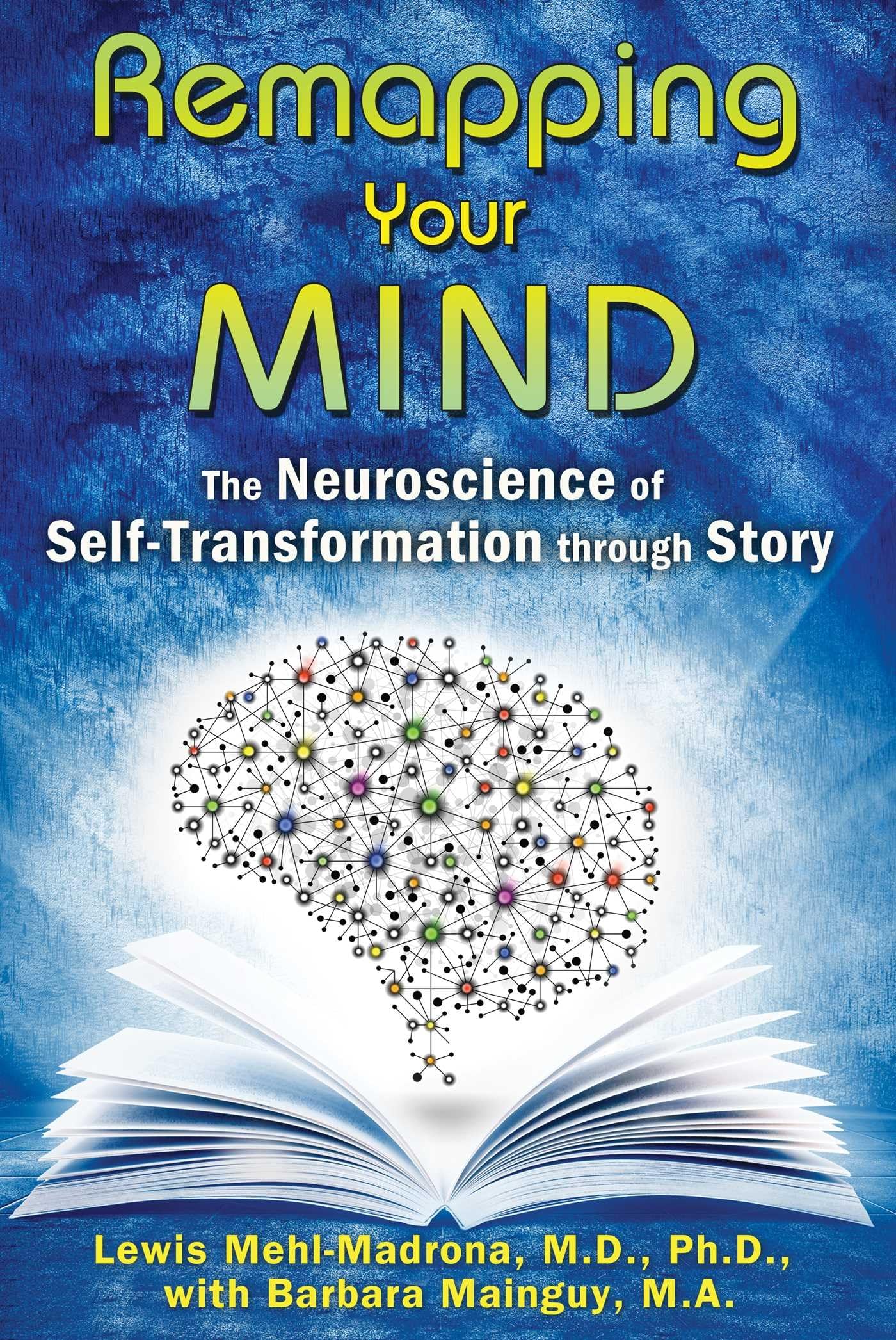 Remapping Your Mind: The Neuroscience Of Selftransformation Through Story