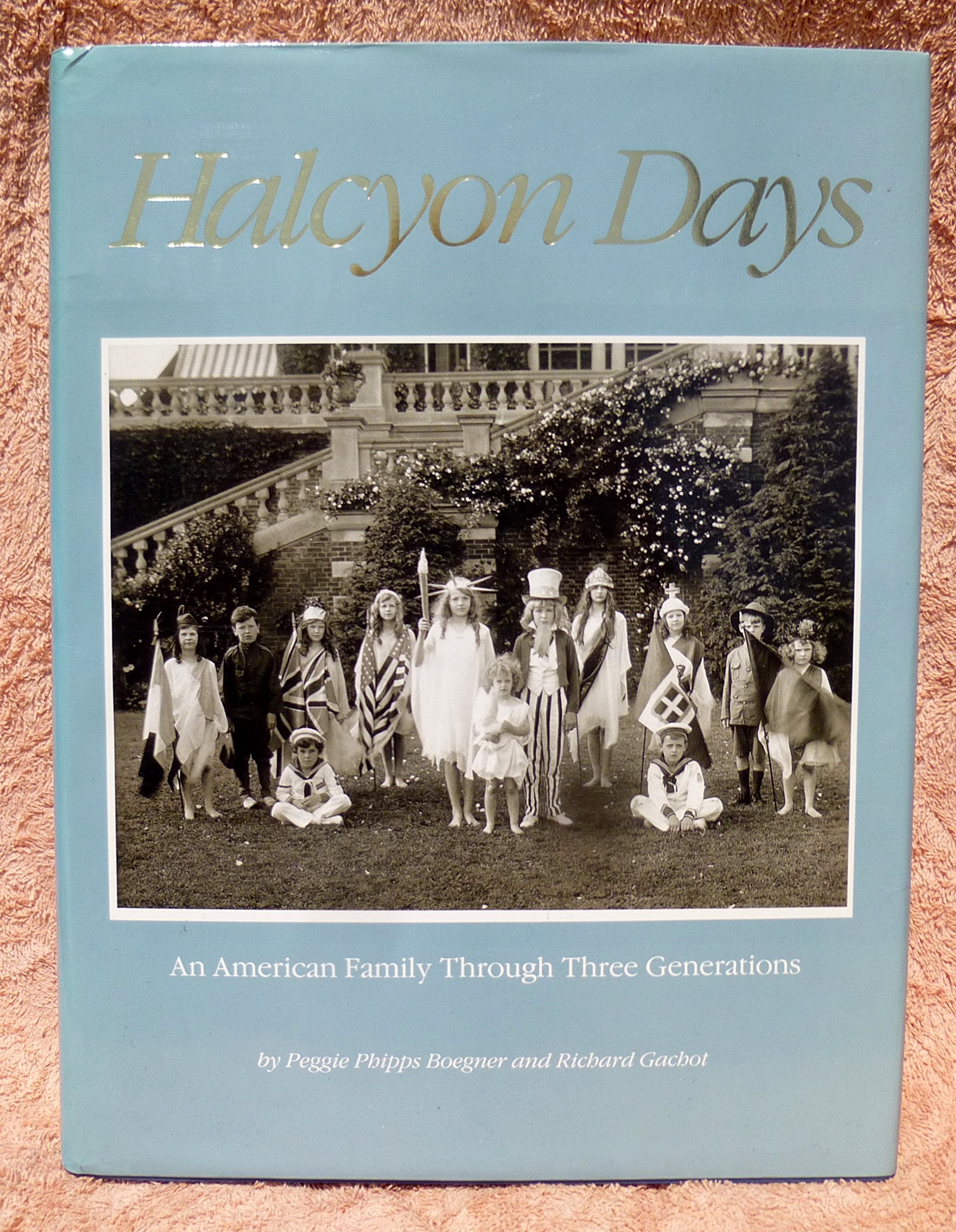 Halcyon Days: An American Family Through Three Generations,New