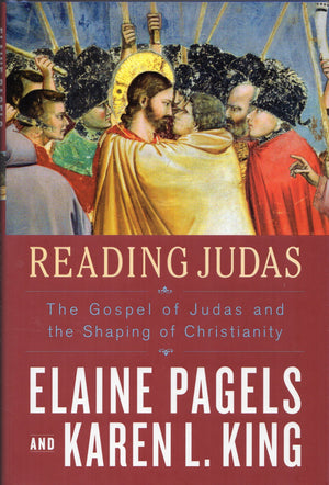 Reading Judas: The Gospel of Judas and the Shaping of Christianity,Used