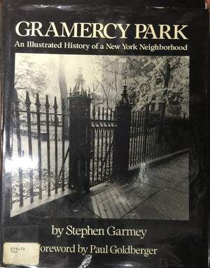 Gramercy Park: An Illustrated History of a New York Neighborhood,New