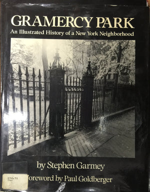 Gramercy Park: An Illustrated History of a New York Neighborhood,Used