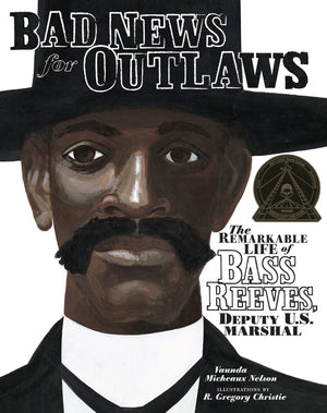 Bad News for Outlaws: The Remarkable Life of Bass Reeves, Deputy U.S. Marshal,Used