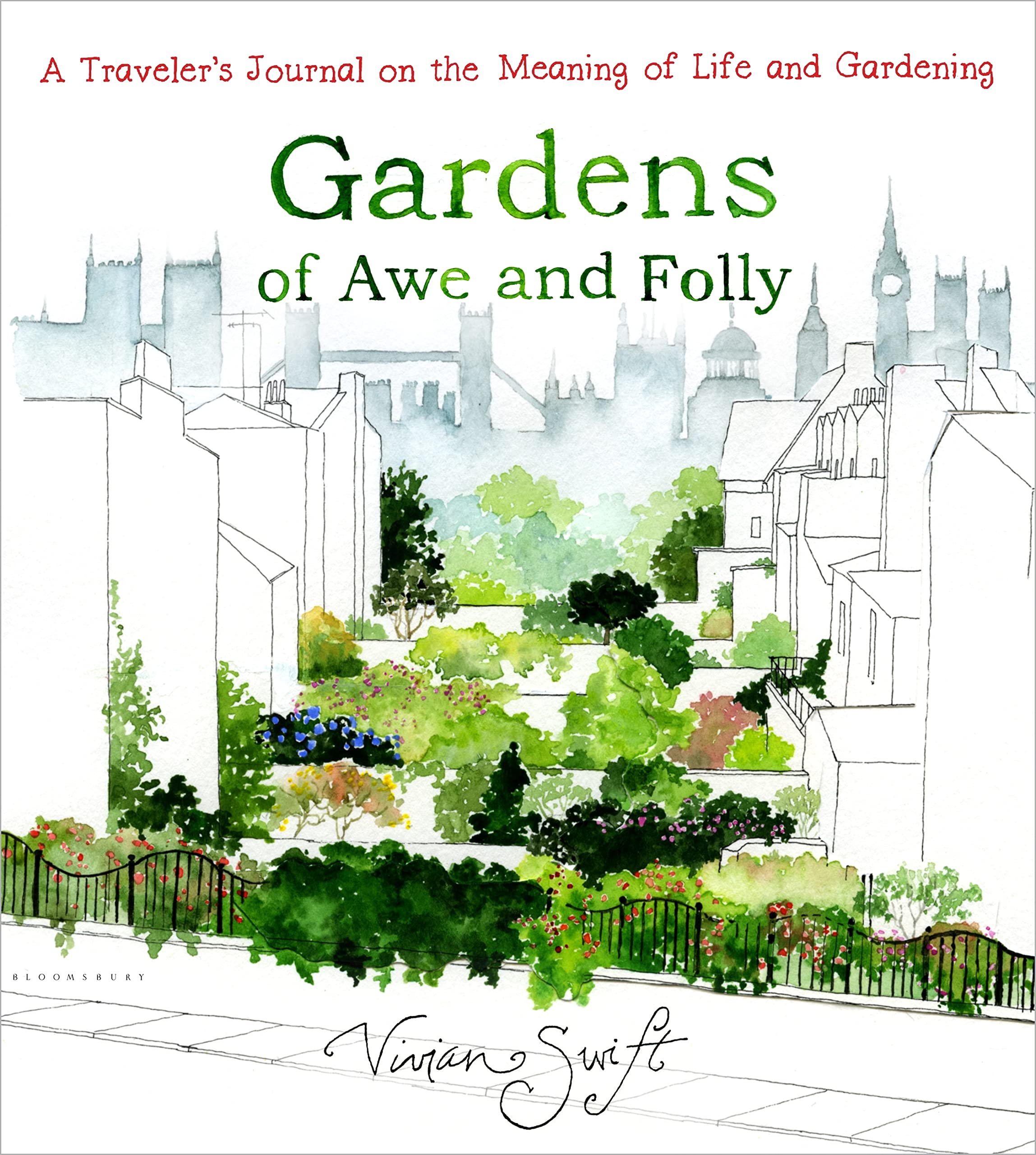 Gardens Of Awe And Folly: A Traveler'S Journal On The Meaning Of Life And Gardening