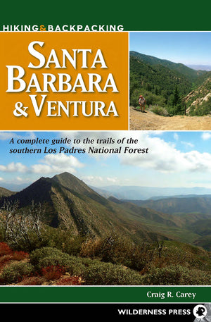 Hiking & Backpacking Santa Barbara & Ventura: A Complete Guide to the Trails of the Southern Los Padres National Forest,Used