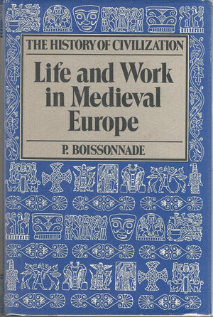 Life and Work in Medieval Europe (History of Civilization),Used