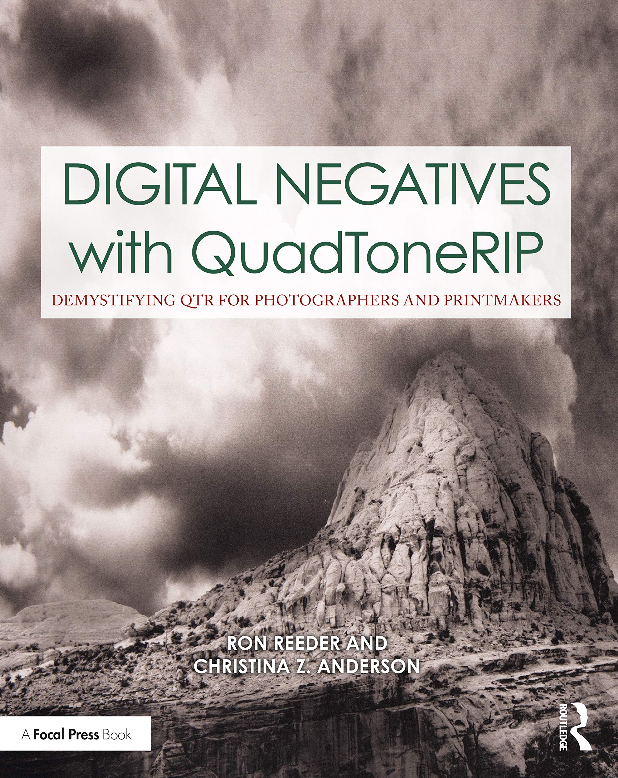 Digital Negatives with QuadToneRIP: Demystifying QTR for Photographers and Printmakers (Contemporary Practices in Alternative Pr,Used