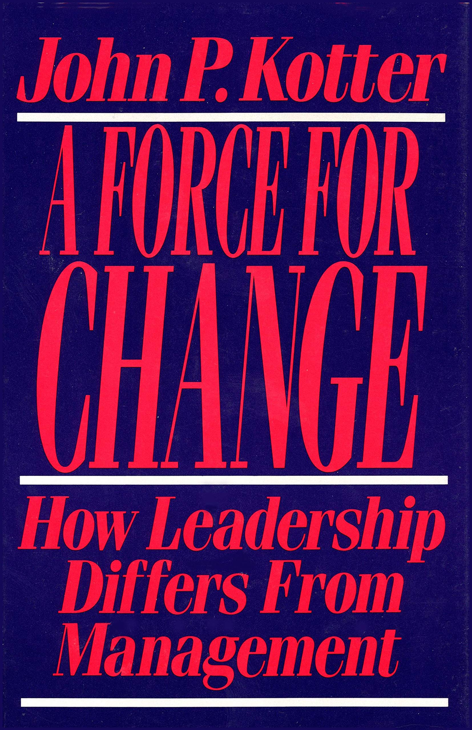 Force For Change: How Leadership Differs From Management,Used