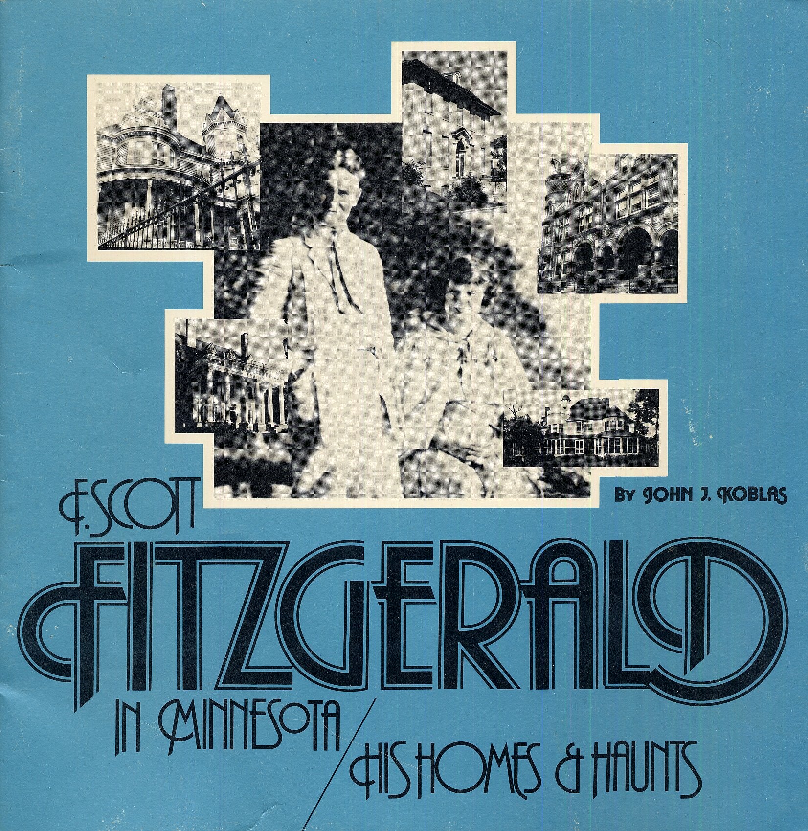 F. Scott Fitzgerald in Minnesota: His Homes and Haunts,Used