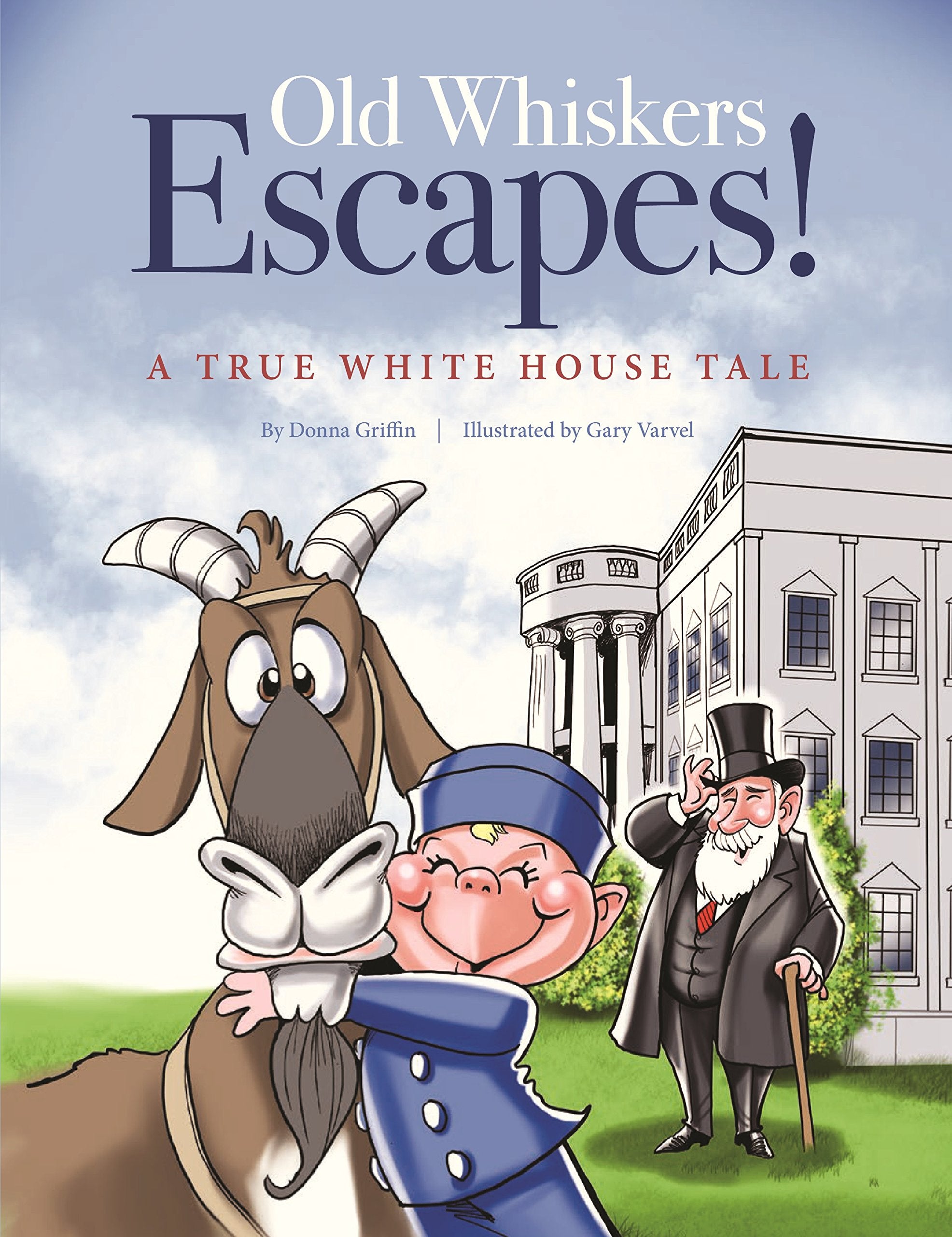 Old Whiskers Escapes!: A Grandpa President Adventure,Used