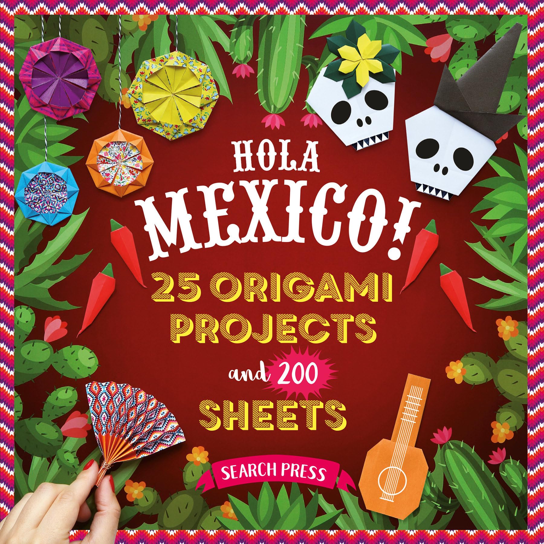 Hola Mexico!: 25 Origami Projects And 200 Sheets (Origami Papers 200)