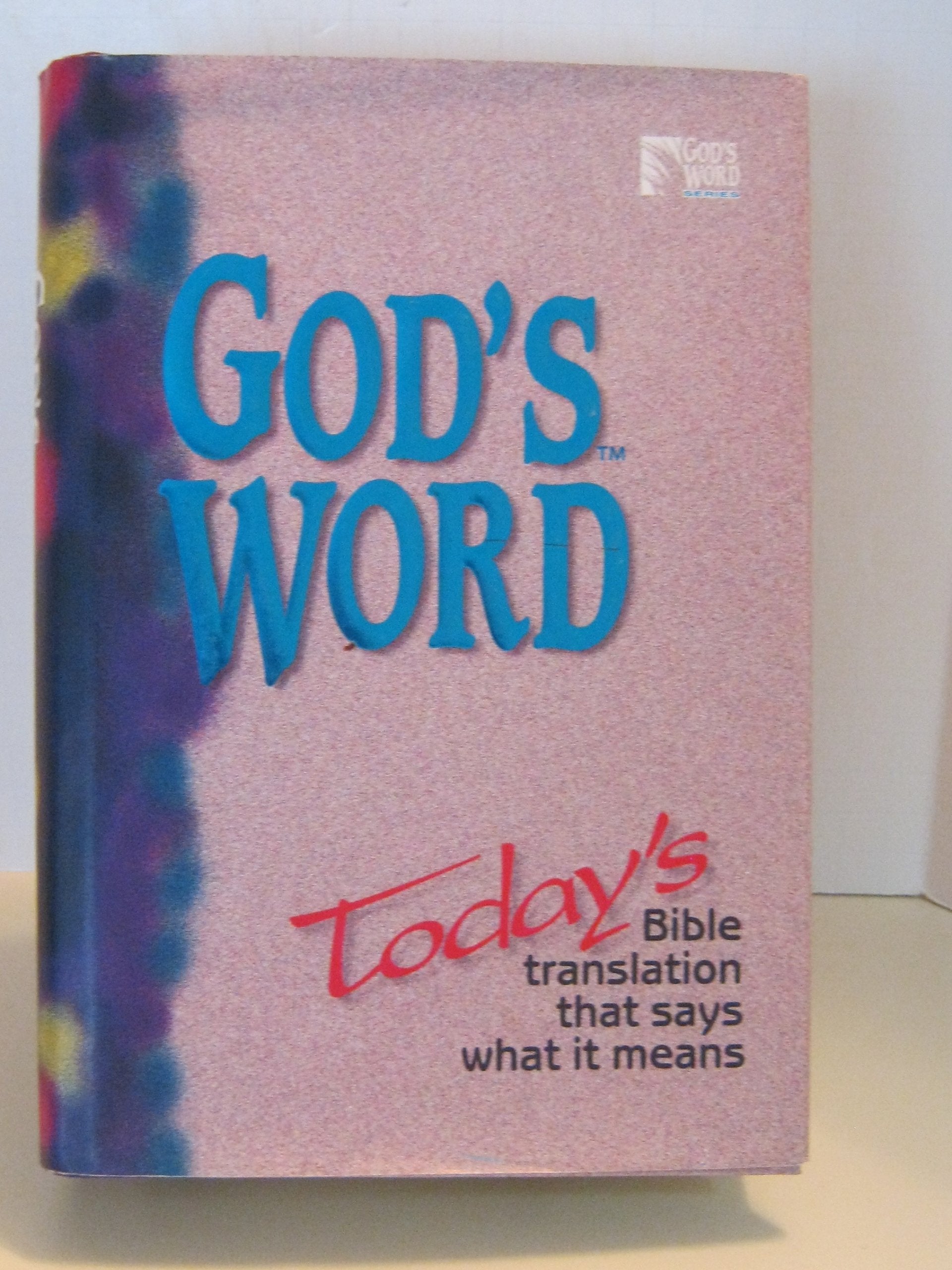 God's Word: Today's Bible Translation That Says What It Means (God's Word Series),New