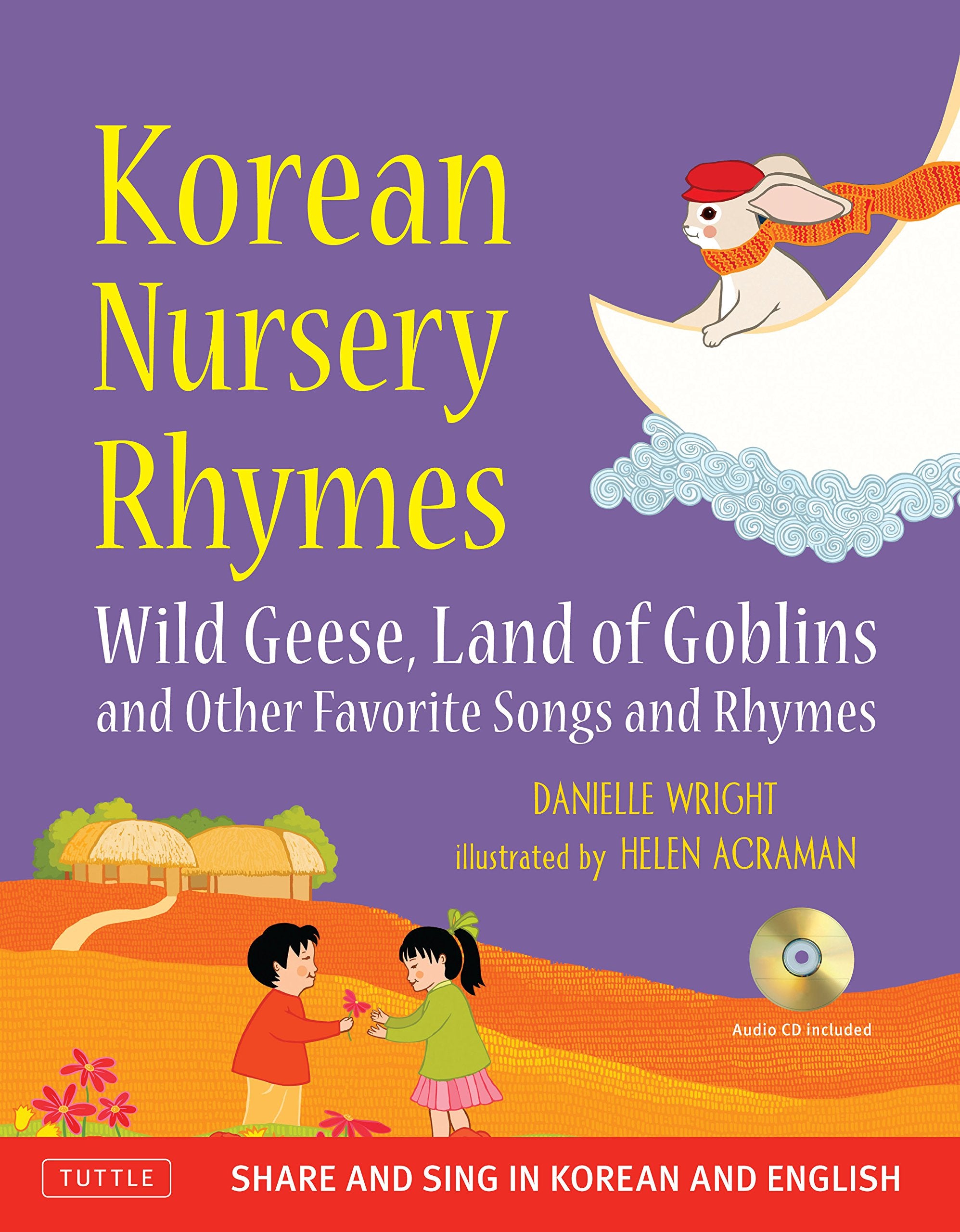 Korean Nursery Rhymes: Wild Geese, Land of Goblins and other Favorite Songs and Rhymes [KoreanEnglish] [MP3 Audio CD Included],Used