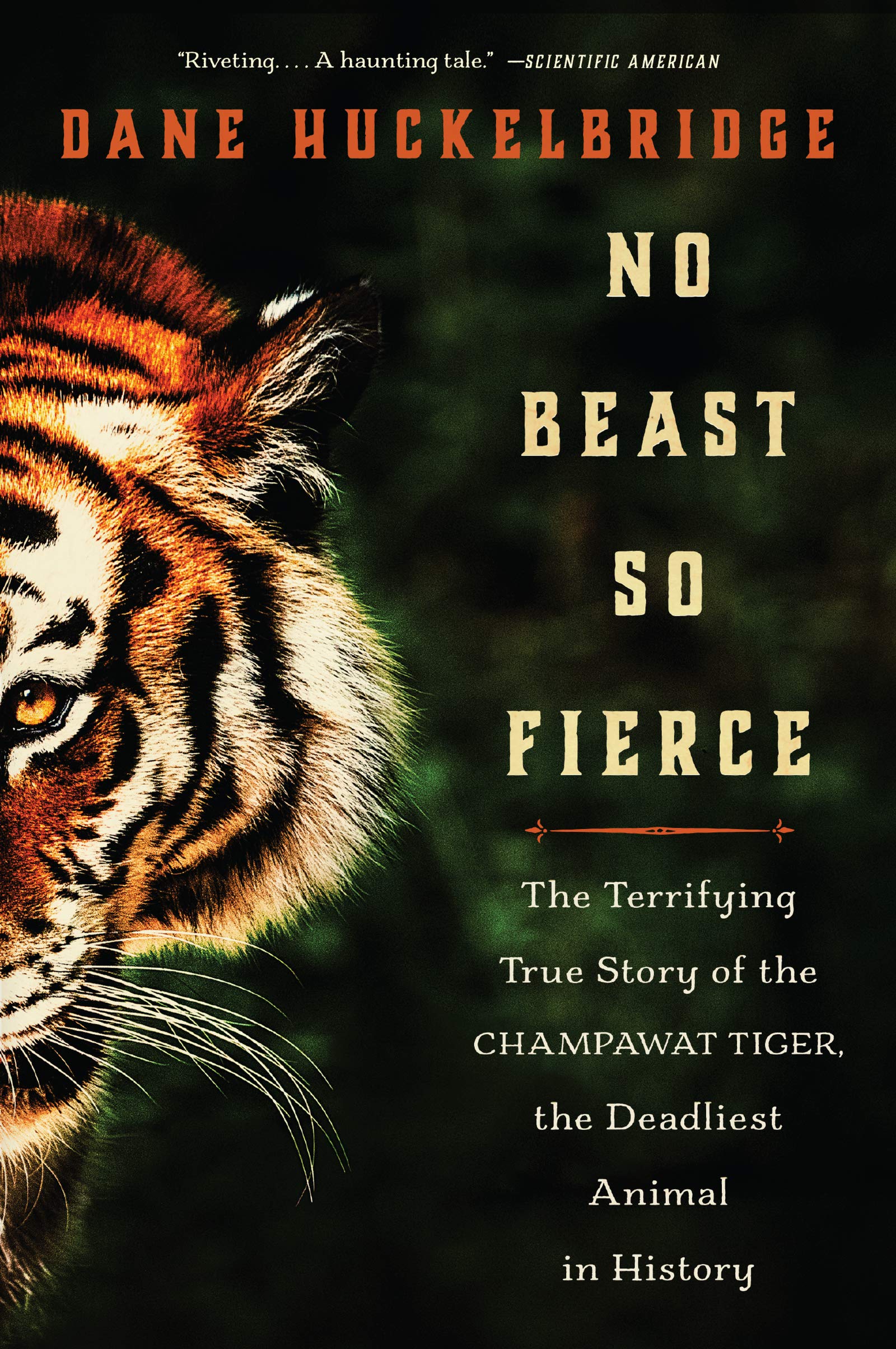 No Beast So Fierce: The Terrifying True Story of the Champawat Tiger, the Deadliest Animal in History,Used