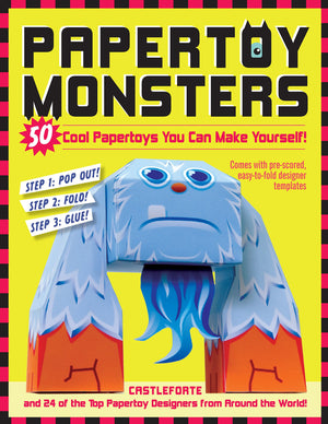 Papertoy Monsters: 50 Cool Papertoys You Can Make Yourself!