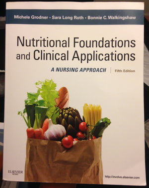 Nutritional Foundations and Clinical Applications: A Nursing Approach,New