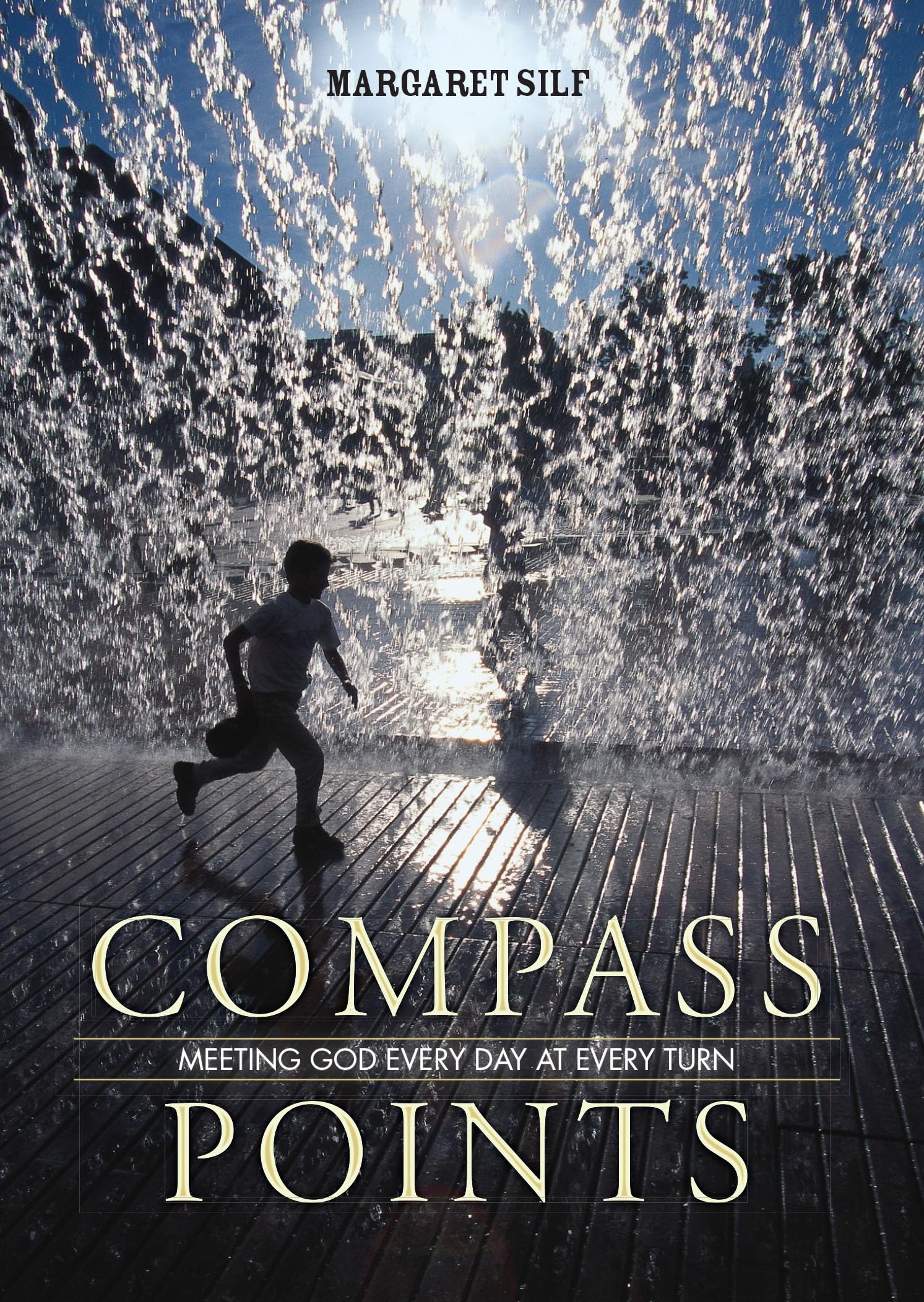 Compass Points: Meeting God Every Day At Every Turn,New