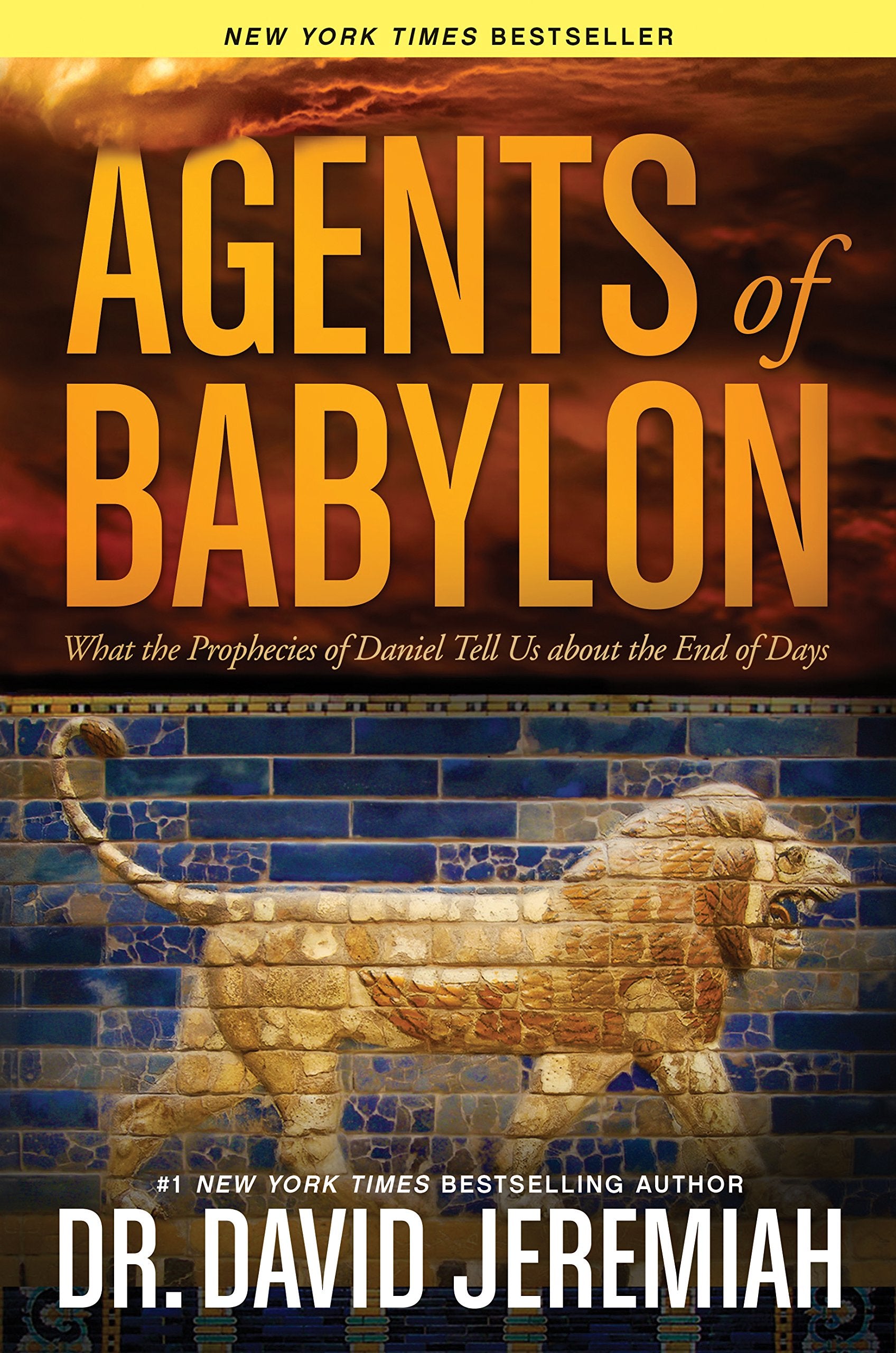 Agents of Babylon: What the Prophecies of Daniel Tell Us about the End of Days,New