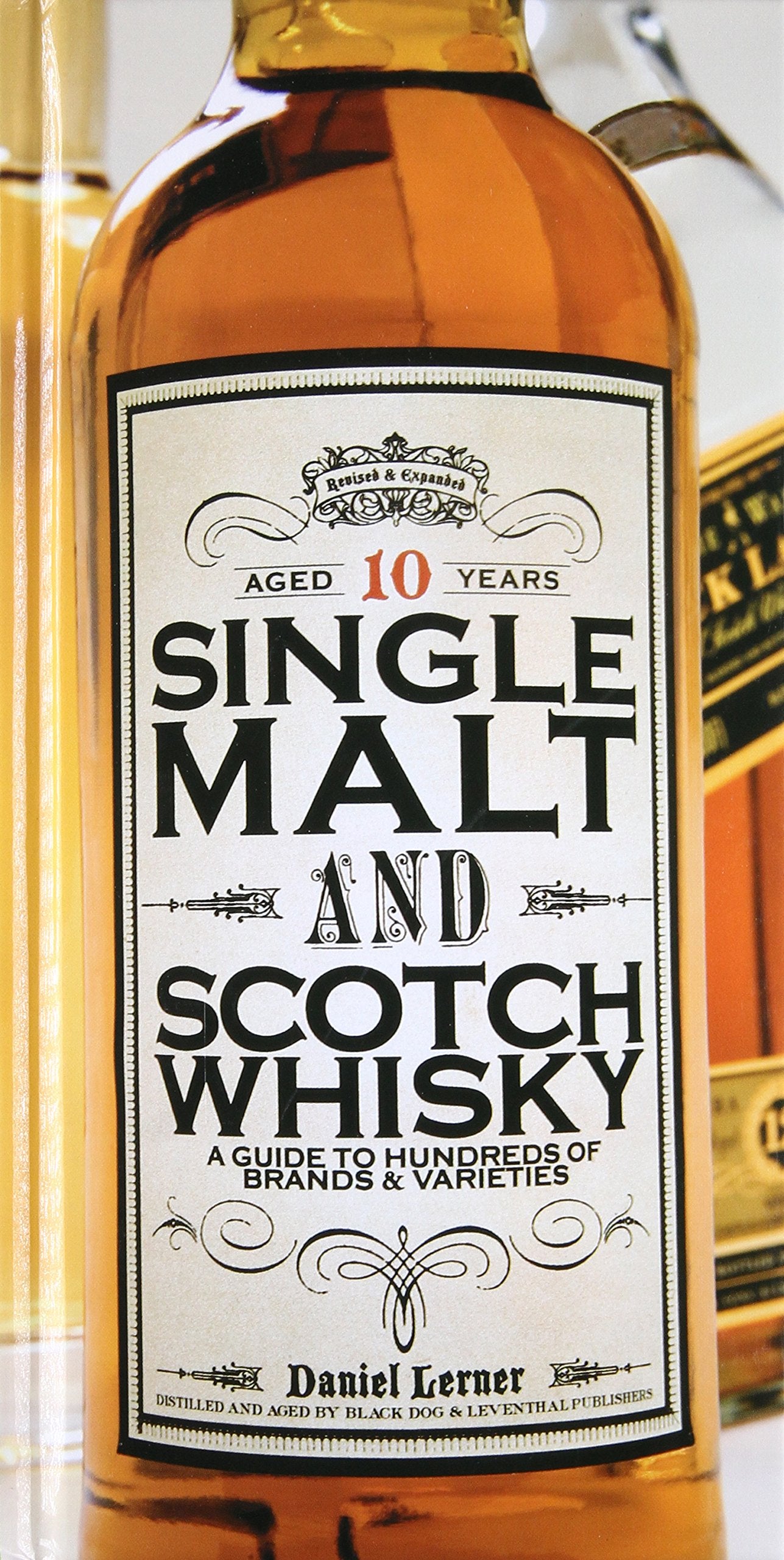 BLACK DOG & LEVENTHAL PUBLISHERS Single Malt and Scotch Whisky Guide - Hundreds of Brands and Varieties