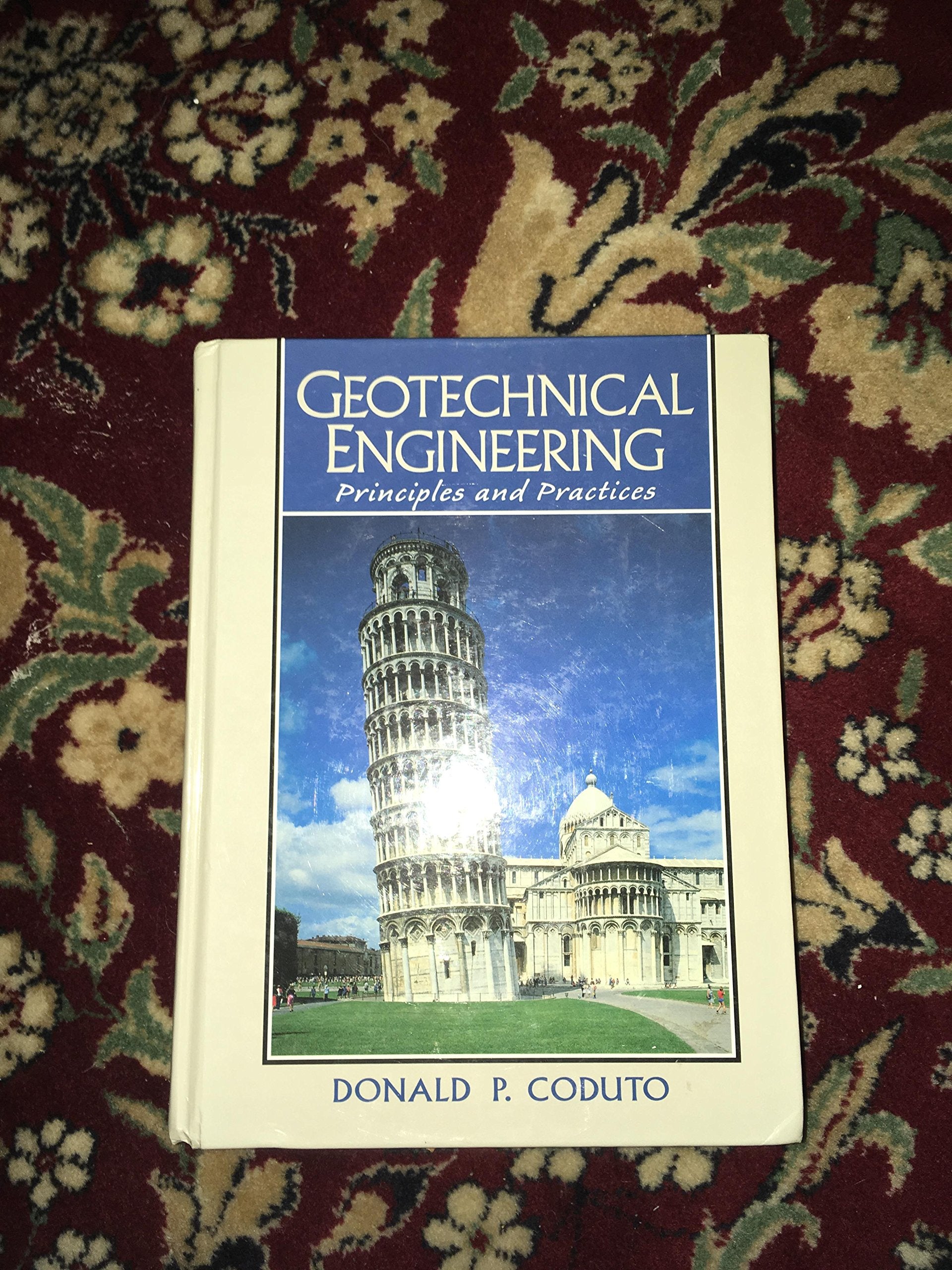 Geotechnical Engineering: Principles and Practices,New