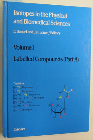 Isotopes in the Physical and Biomedical Sciences: Labelled Compounds, Part A,Used