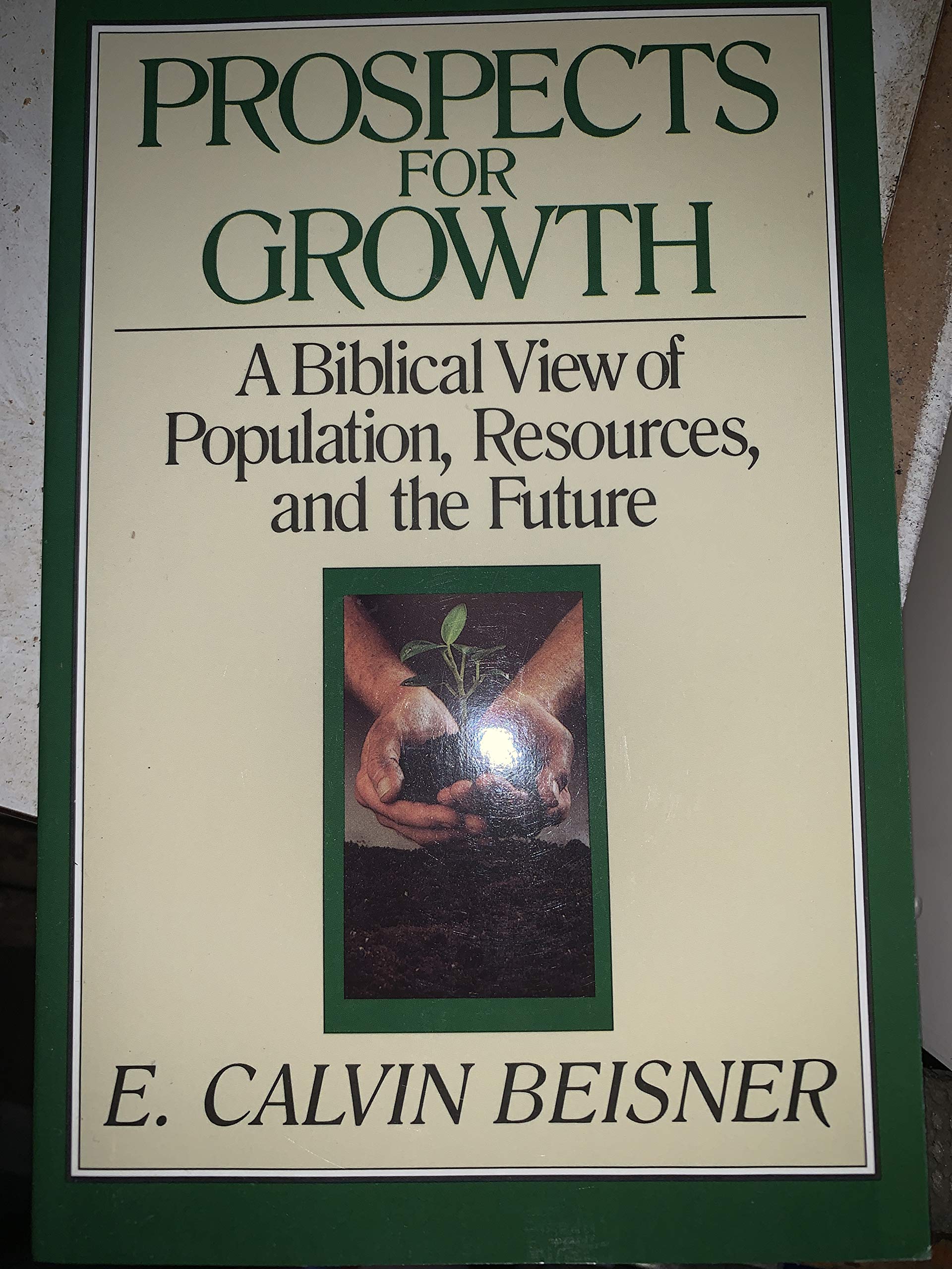 Prospects for Growth: A Biblical View of Population, Resources, and the Future (TURNING POINT CHRISTIAN WORLDVIEW SERIES),Used