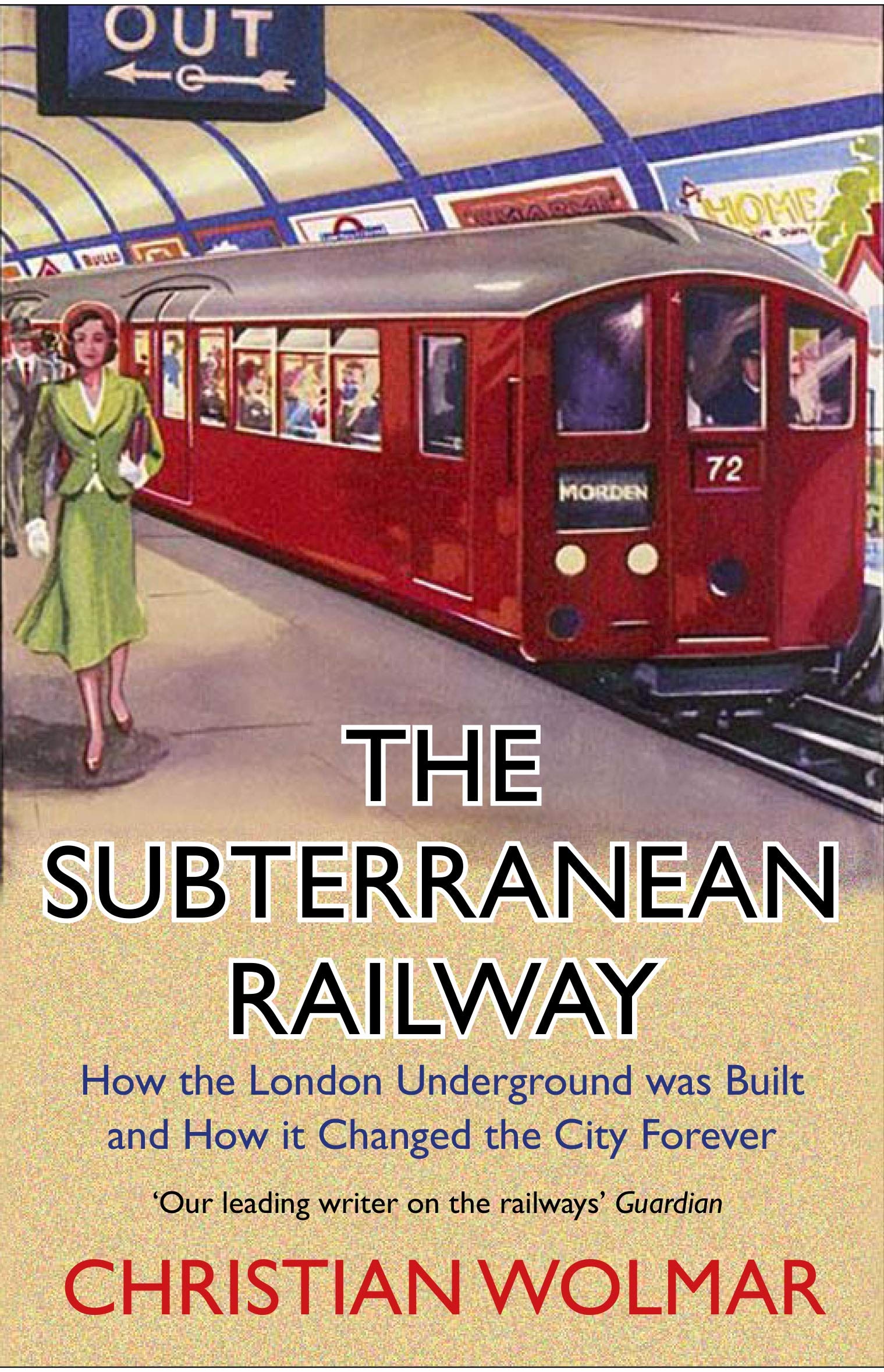 The Subterranean Railway: How the London Underground Was Built and How It Changed the City Forever,Used