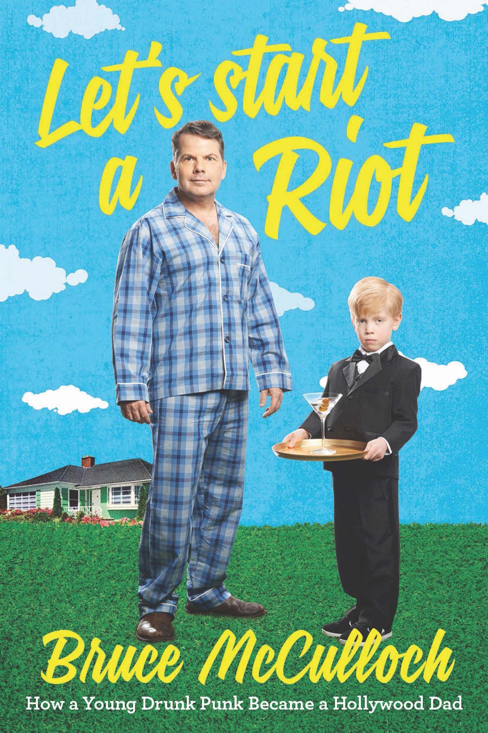 Let's Start a Riot: How A Young Drunk Punk became a Hollywood Dad,Used