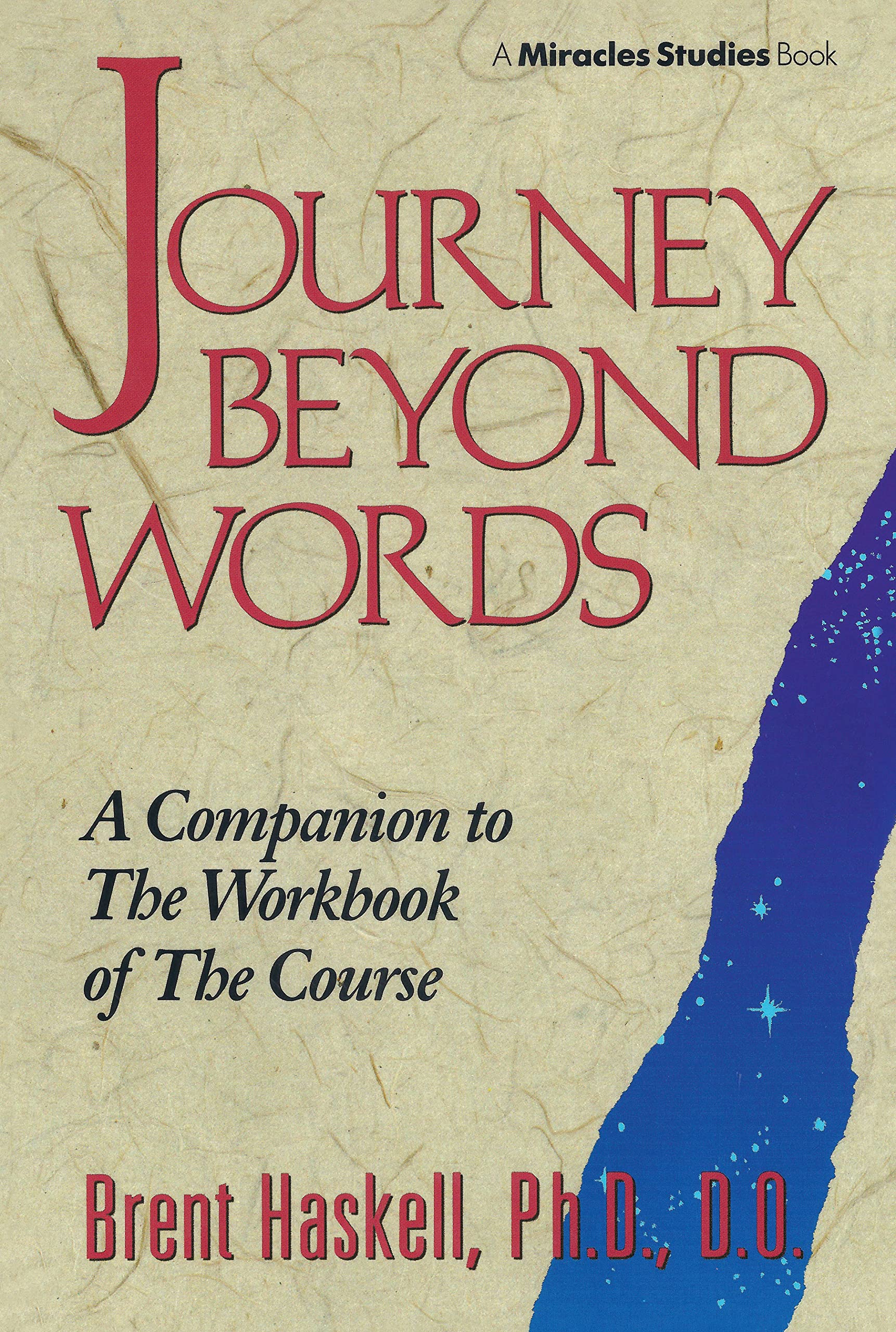 JOURNEY BEYOND WORDS: A Companion to the Workbook of The Course (Miracles Studies Book),Used