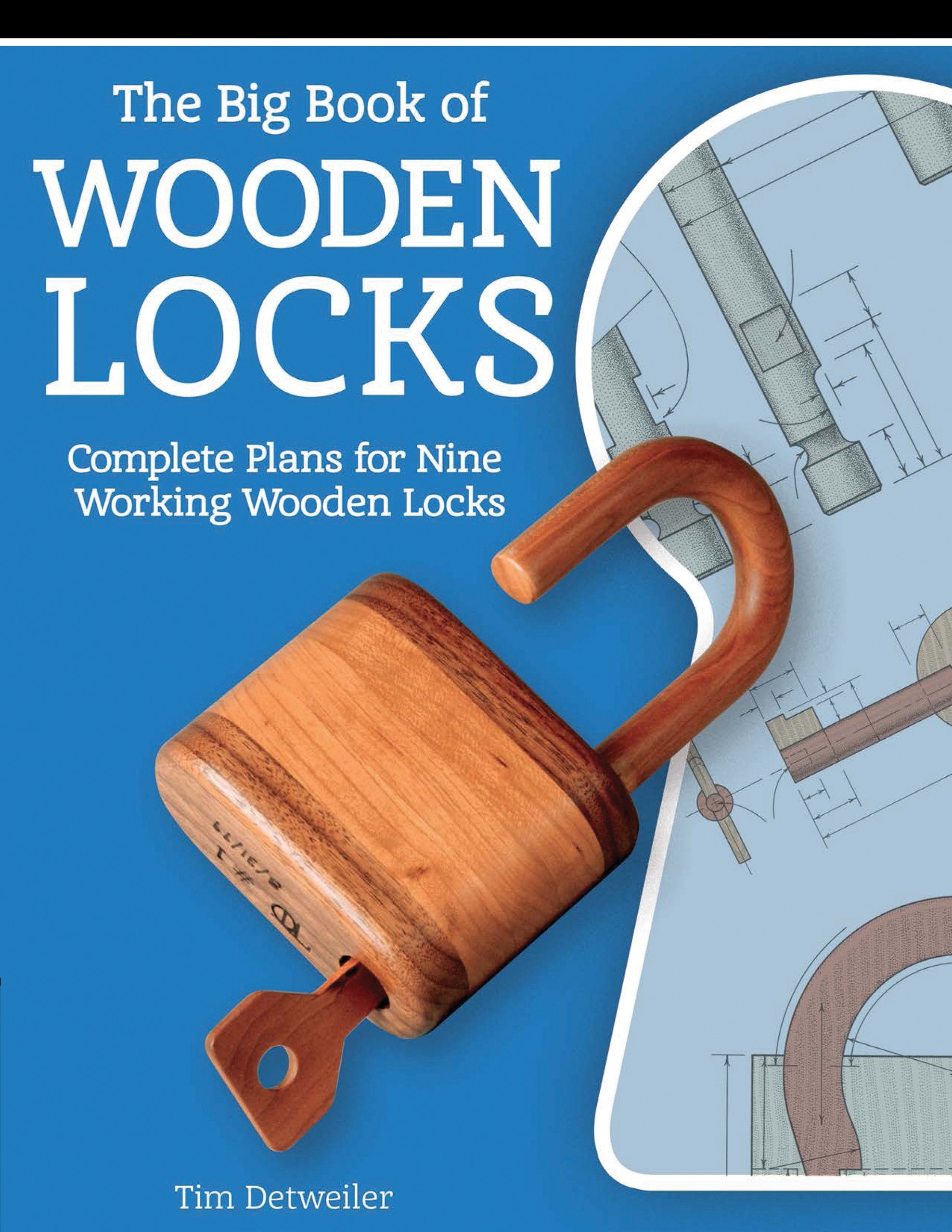 The Big Book of Wooden Locks: Complete Plans for Nine Working Wooden Locks,Used