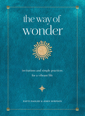 The Way Of Wonder: Invitations And Simple Practices For A Vibrant Life,New
