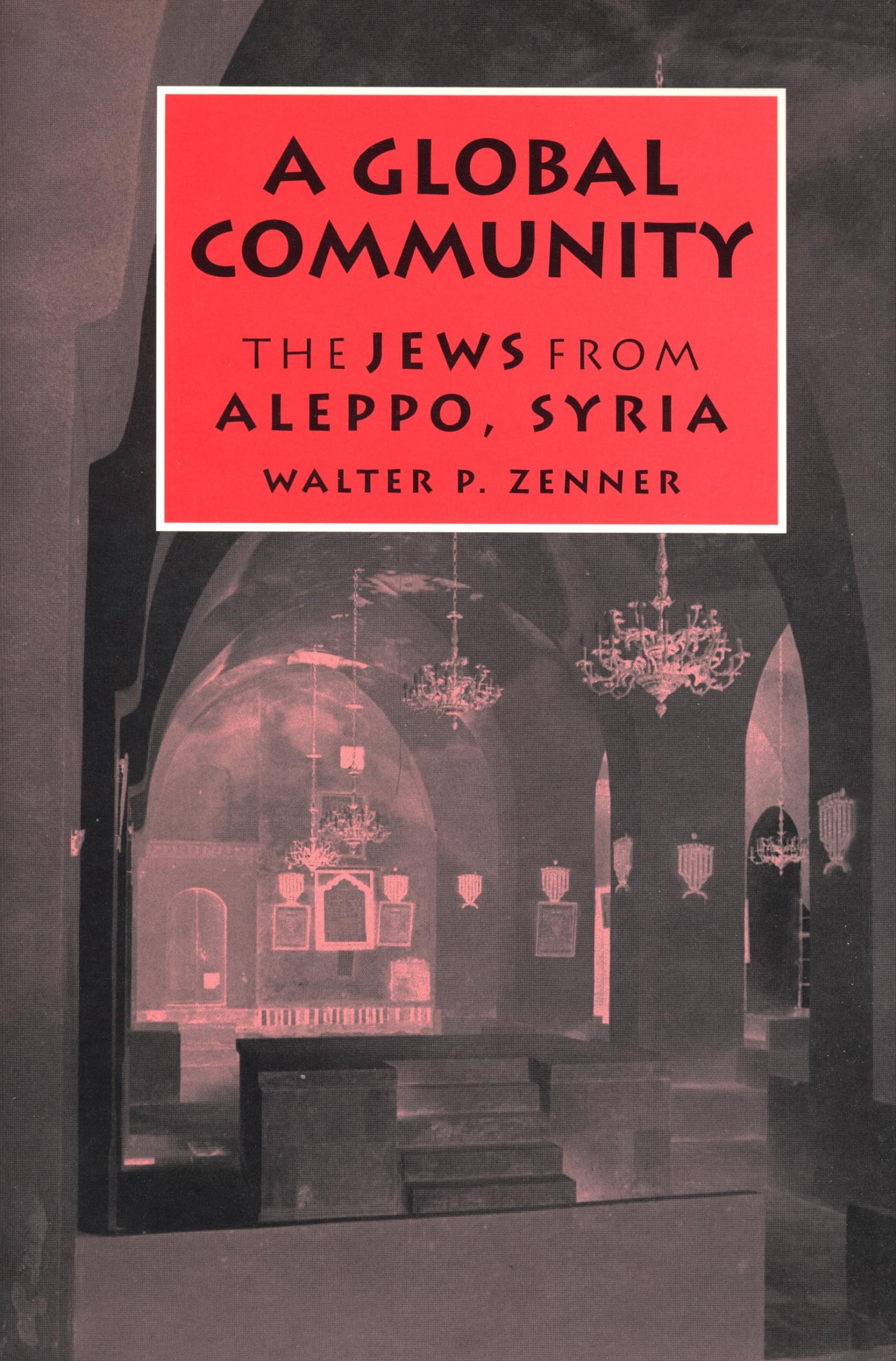 A Global Community: The Jews From Aleppo, Syria (Raphael Patai Series In Jewish Folklore And Anthropology),Used