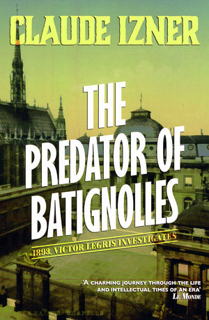 Predator of Batignolles: 5th Victor Legris Mystery (The Victor Legris Mysteries),Used