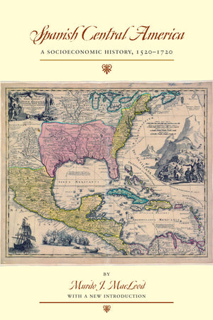 Spanish Central America: A Socioeconomic History, 15201720 (LLILAS Special Publications),Used